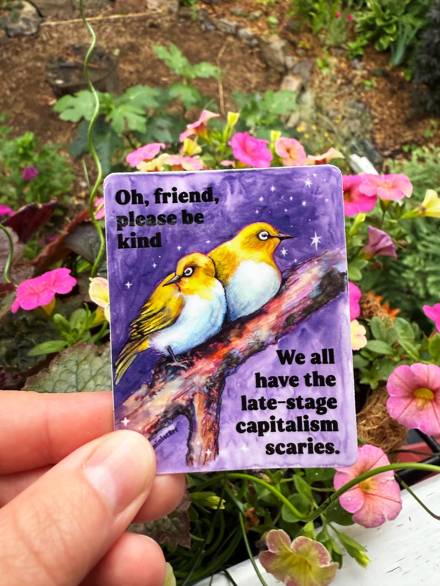 Oh Friend Please Be Kind We All Have The Late-Stage Capitalism Scaries: Feminist Sticker