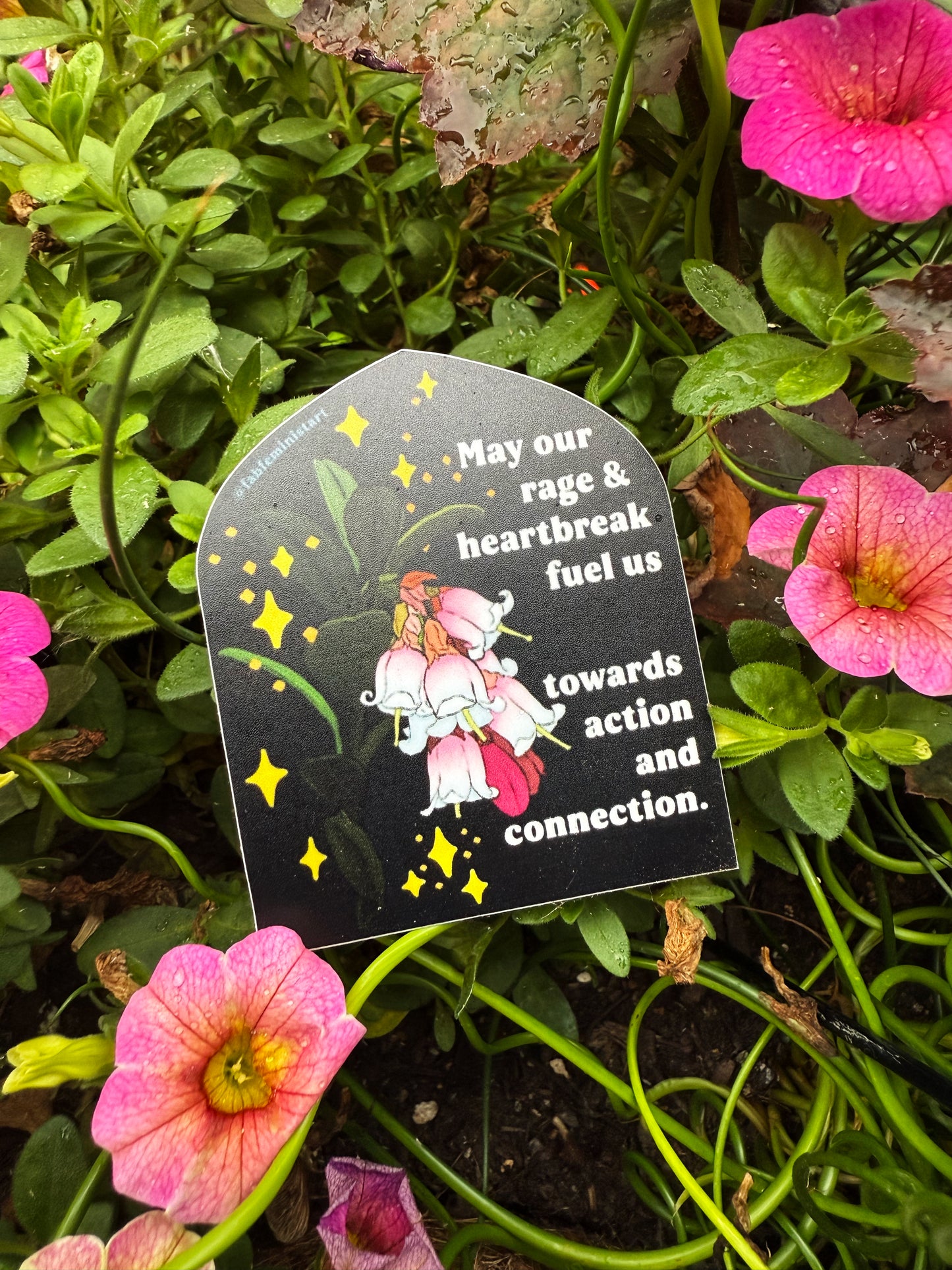 May Our Rage and Heartbreak Fuel Us Towards Action and Connection : Feminist Sticker