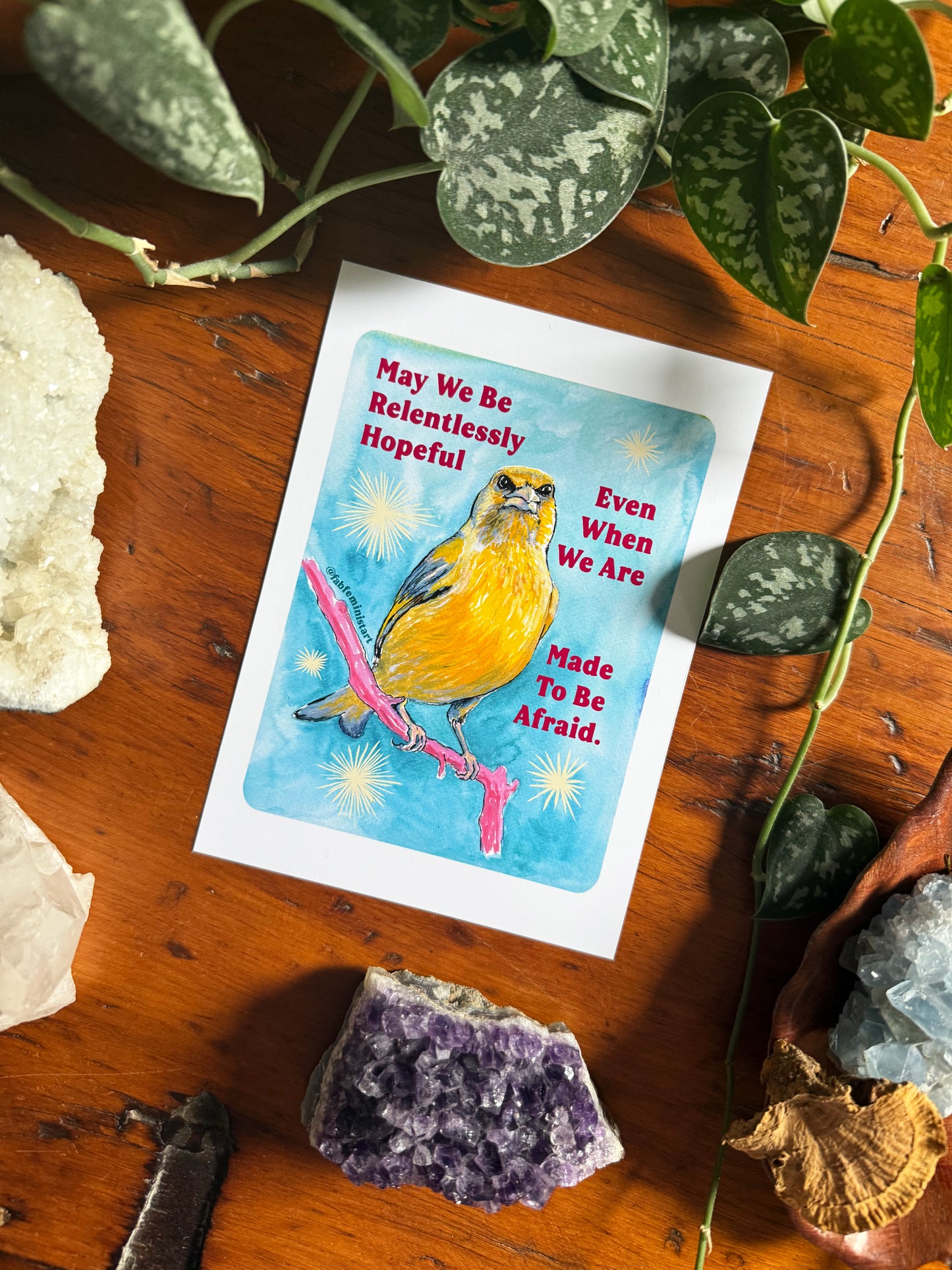 May we be relentlessly hopeful even when we are made to be afraid: Feminist Art Print