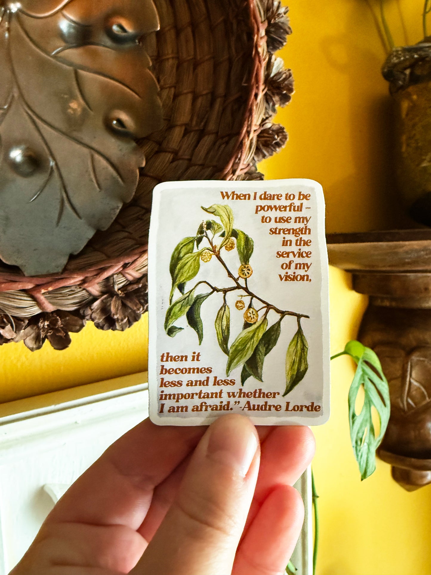 When I dare to be powerful - to use my strength in the service of my vision then it becomes less and less important whether I am afraid, Audre Lorde: Feminist Magnet
