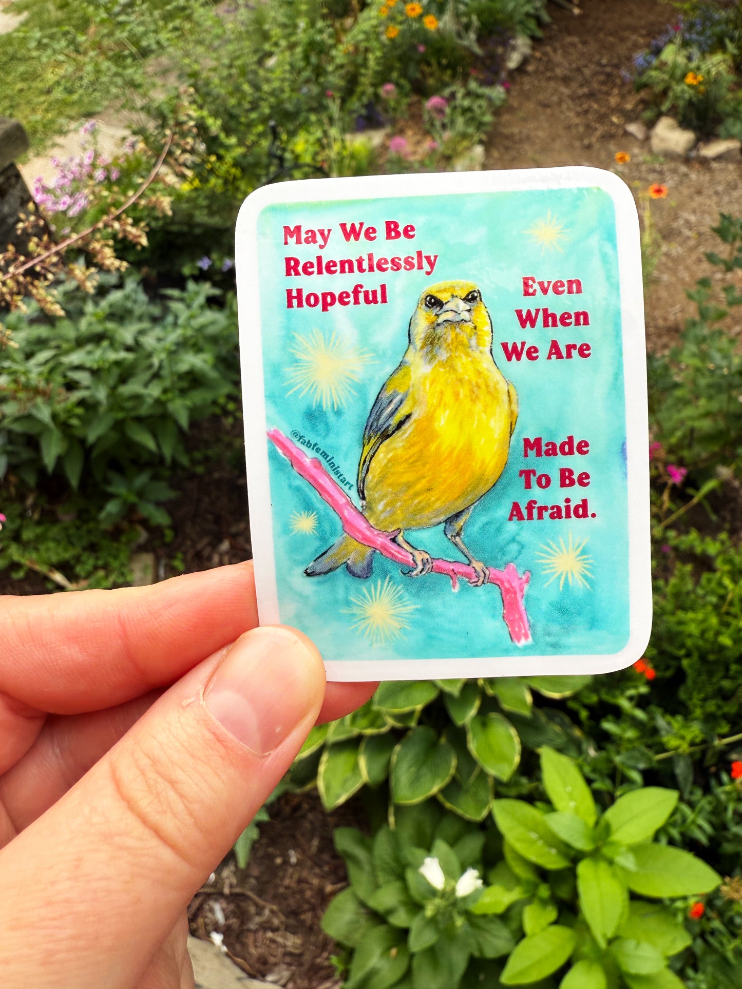 May We Be Relentlessly Hopeful Even When We Are Made To Be Afraid: Feminist Sticker