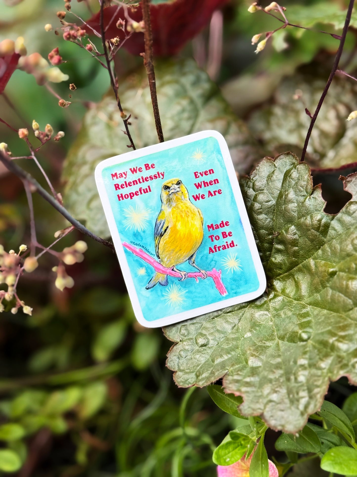 May We Be Relentlessly Hopeful Even When We Are Made To Be Afraid: Feminist Sticker