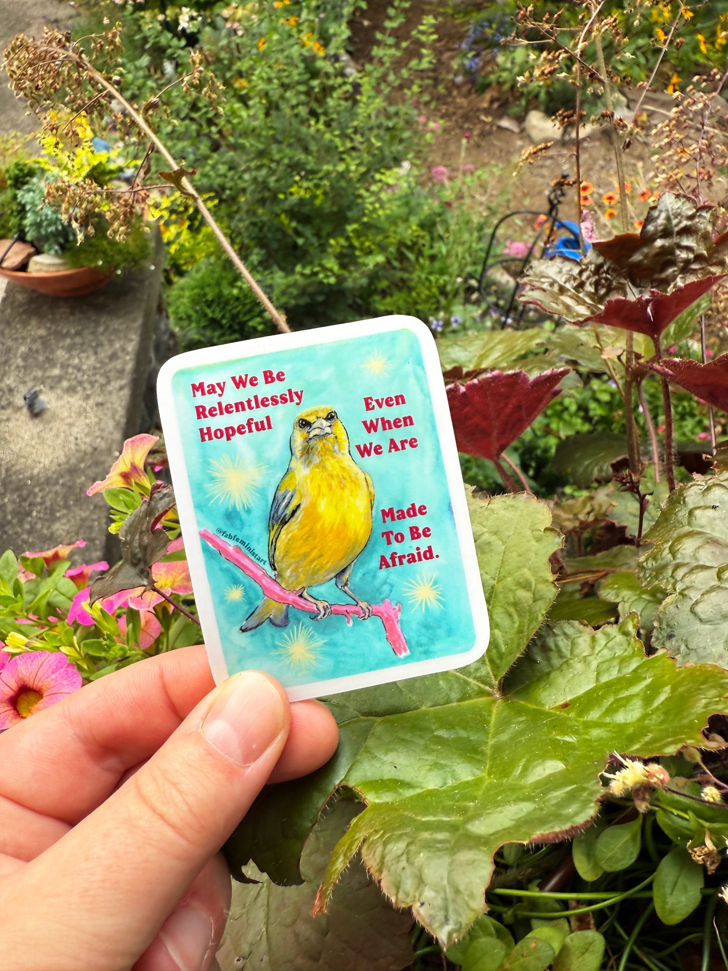 May We Be Relentlessly Hopeful Even When We Are Made To Be Afraid: Feminist Sticker