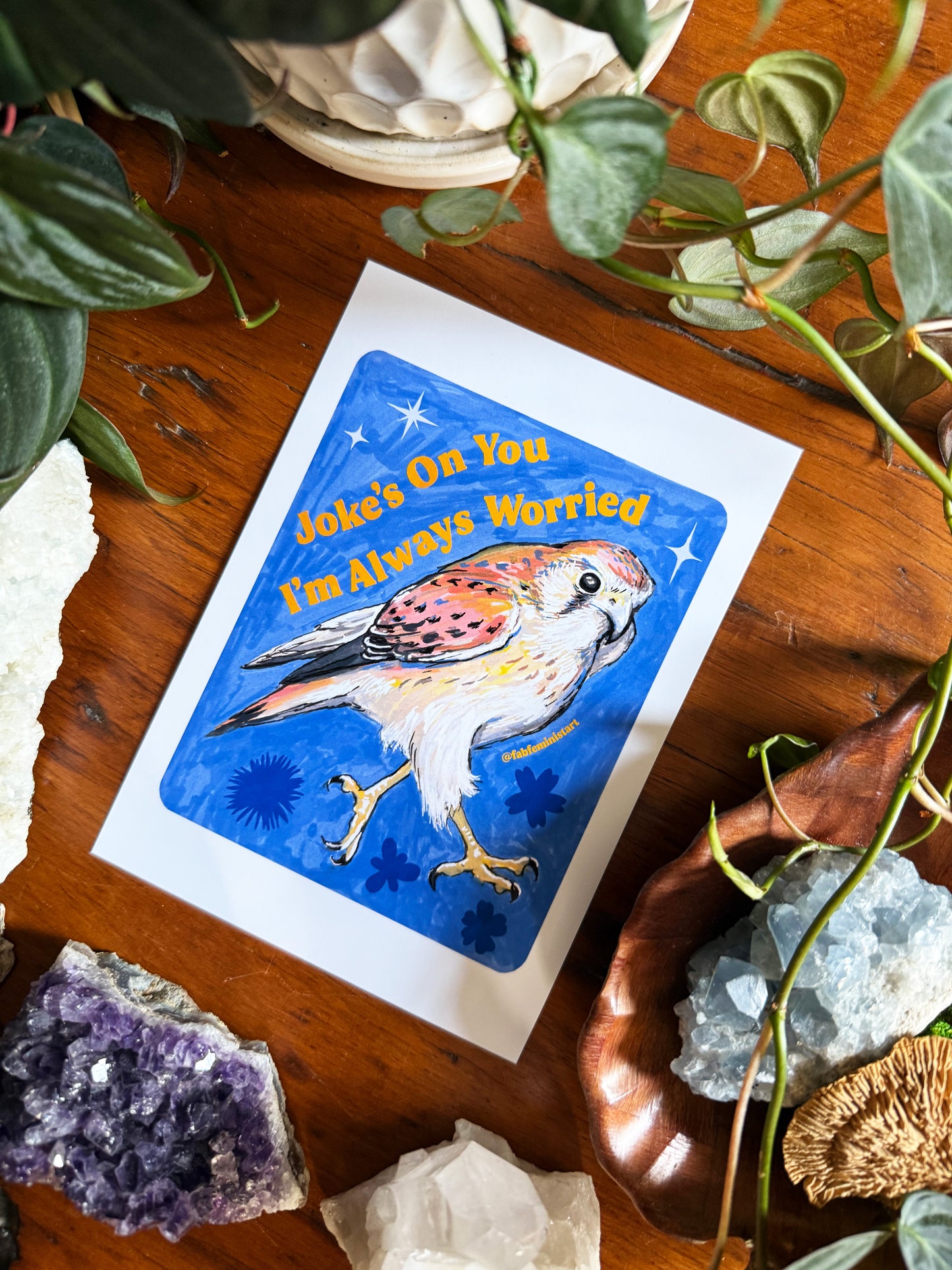 Joke's On You I'm Always Worried: Feminist Art Print