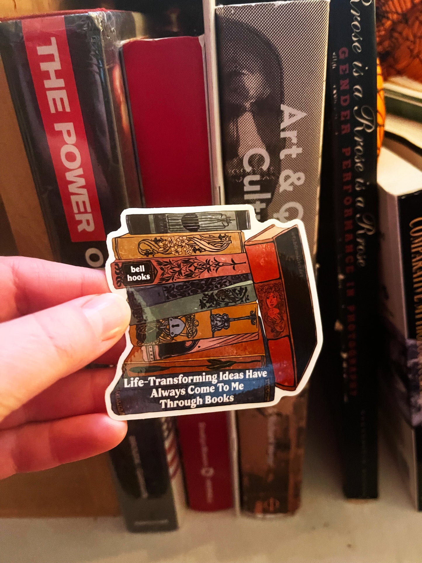 Life-transforming ideas have always come to me through books, bell hooks: feminist sticker