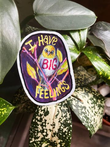I Have Big Feelings: Emotional Bird Sticker