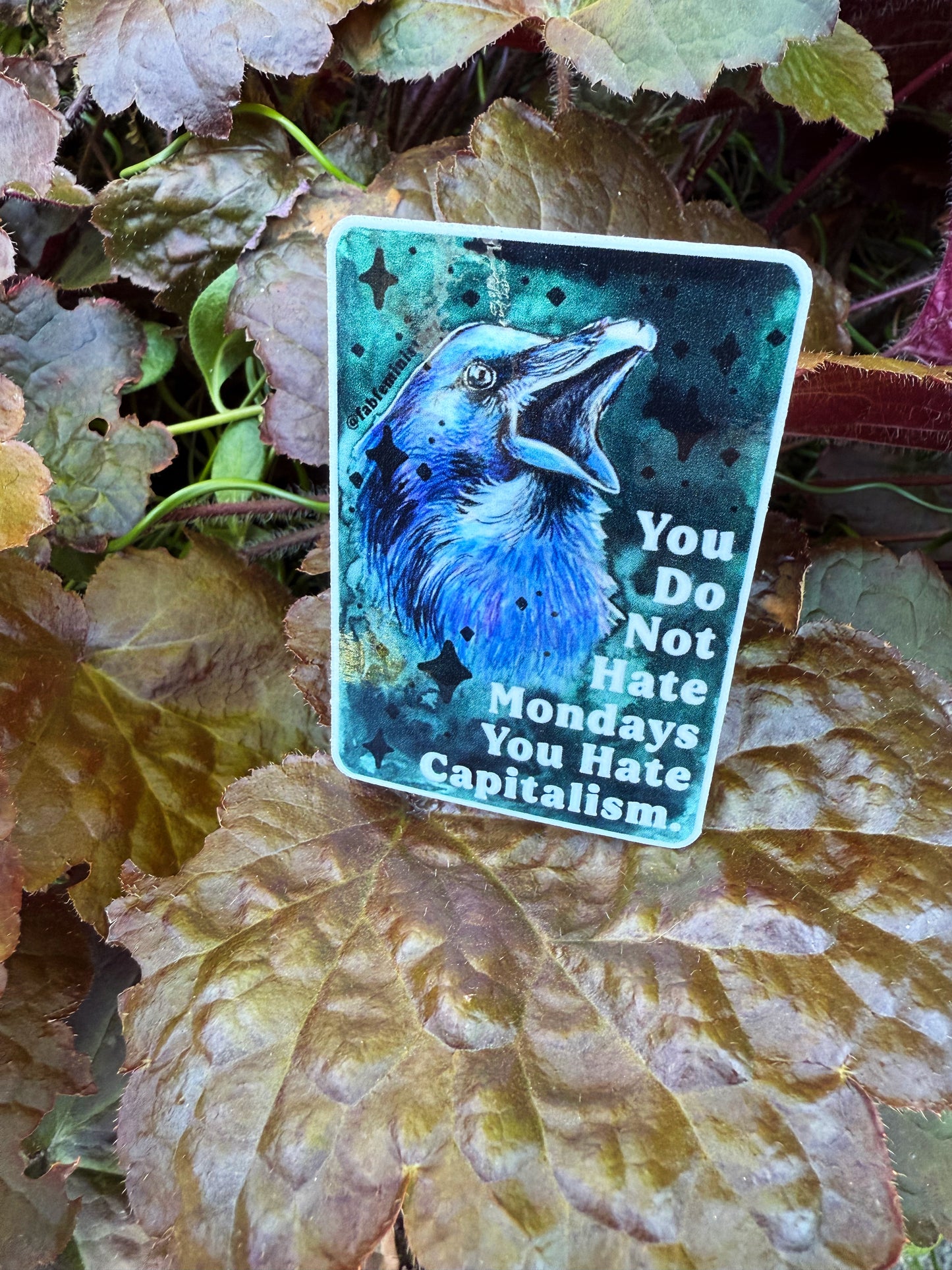 You Do Not Have Mondays You Hate Capitalism: Feminist Sticker