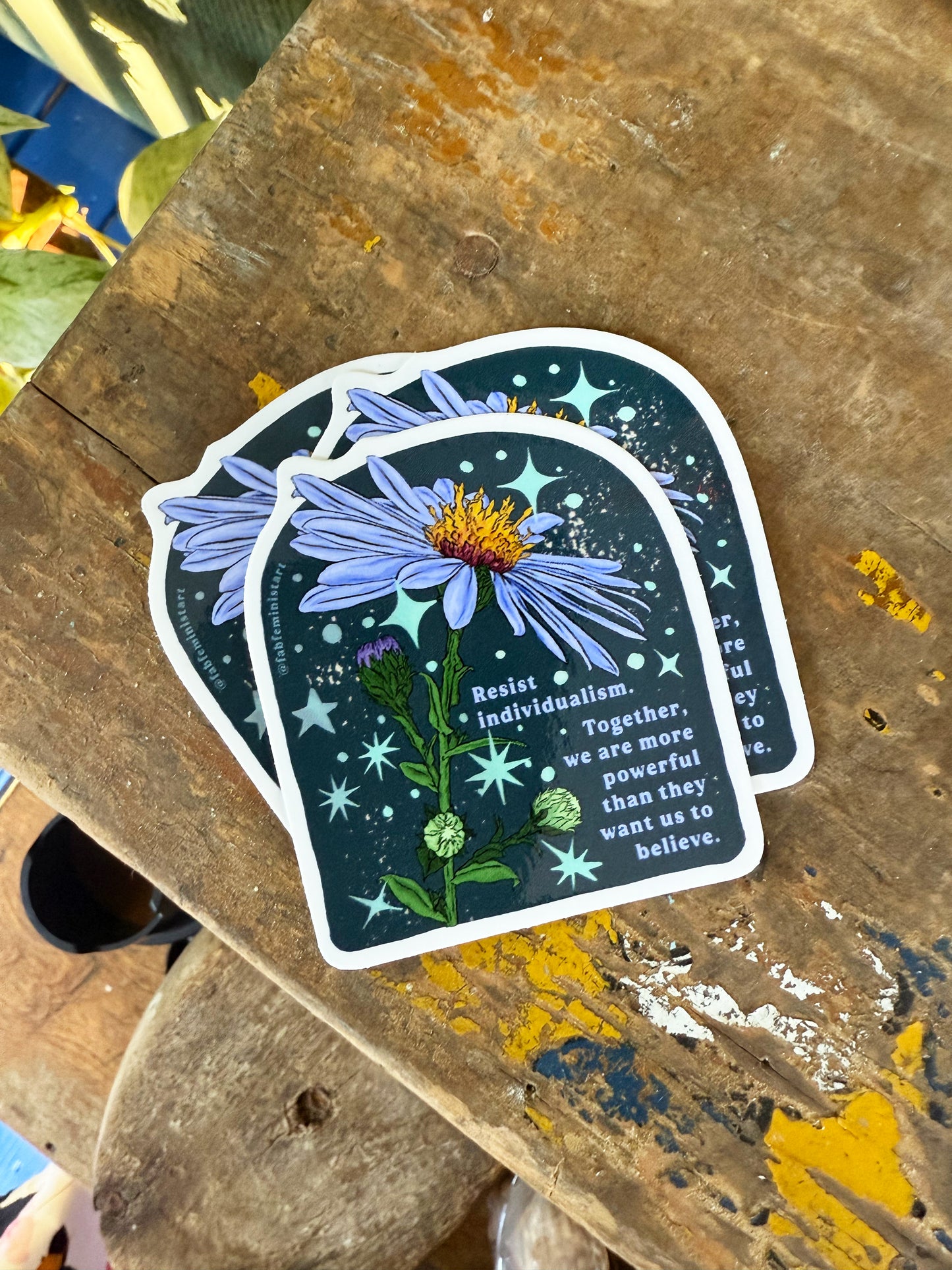 Resist individualism together we are more powerful than they want us to believe: sticker