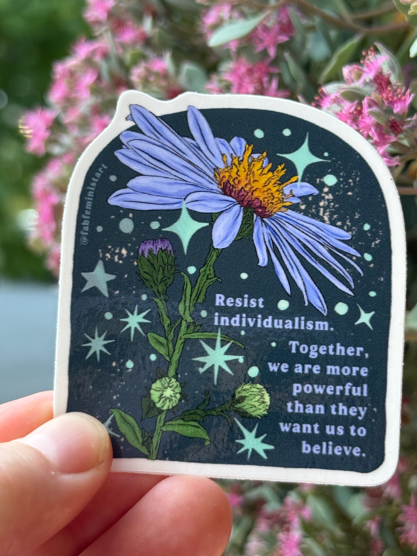 Resist individualism together we are more powerful than they want us to believe: sticker