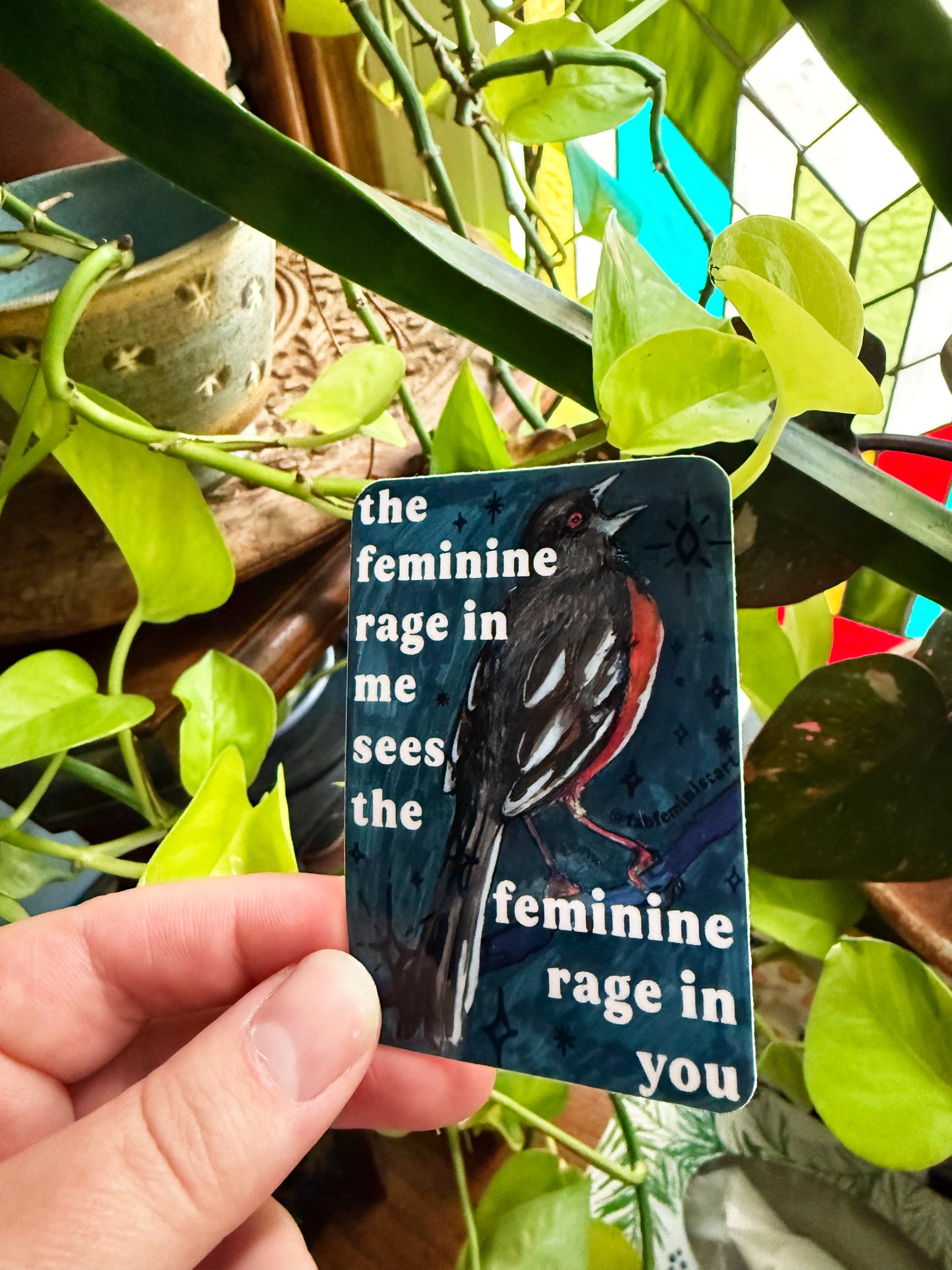 The feminine rage in me sees the feminine rage in you: feminist sticker