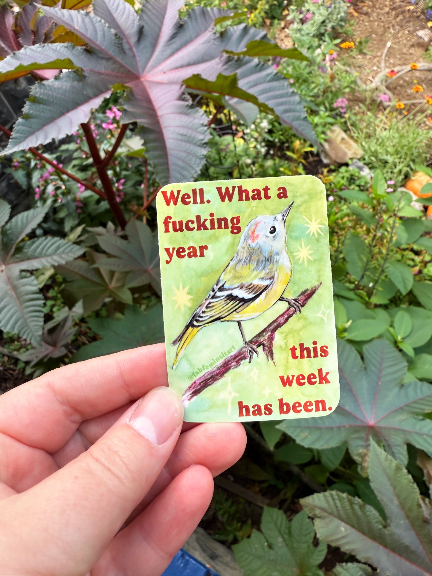 Well what a fucking year this week has been: Feminist sticker