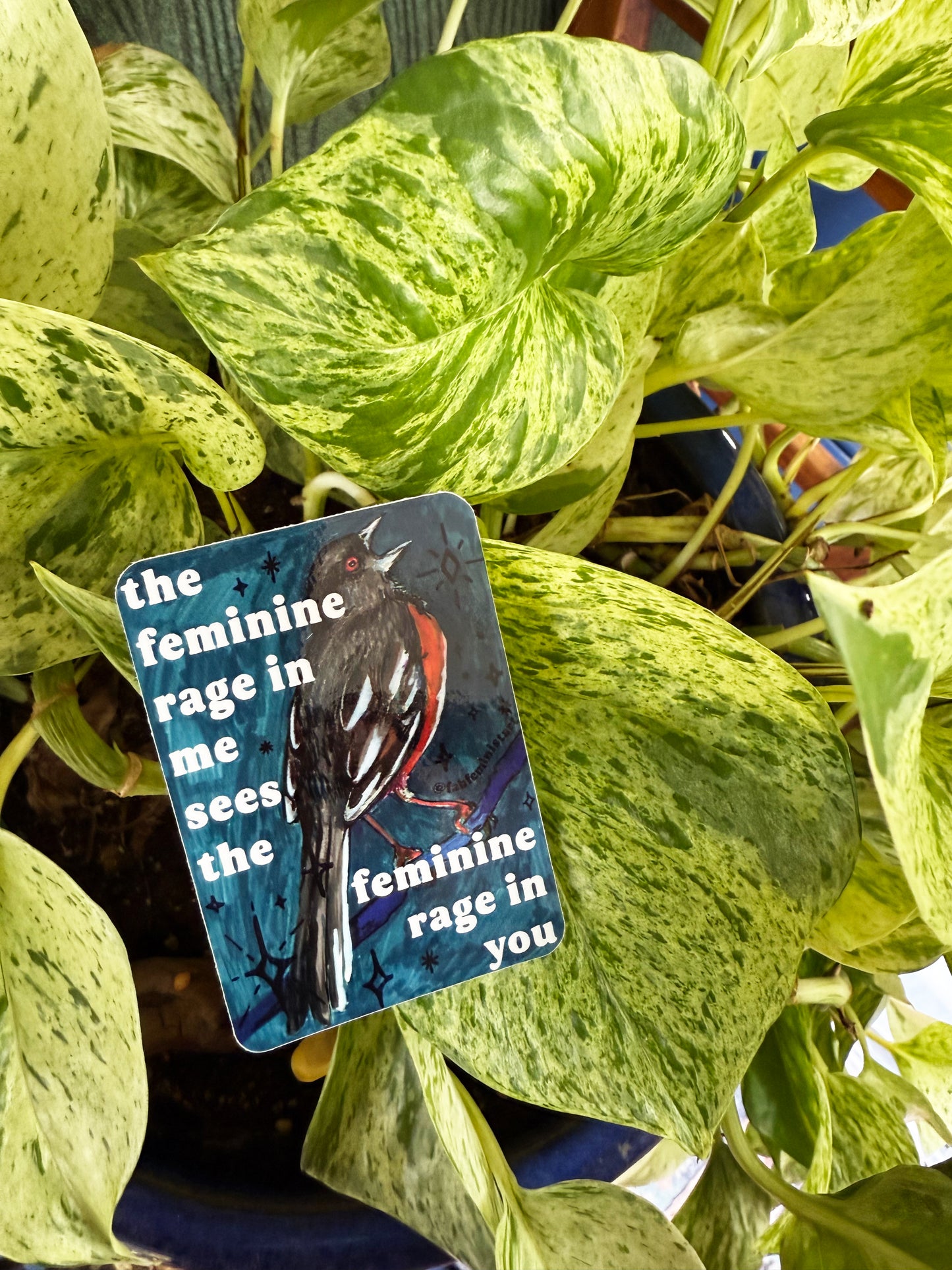 The feminine rage in me sees the feminine rage in you: feminist sticker