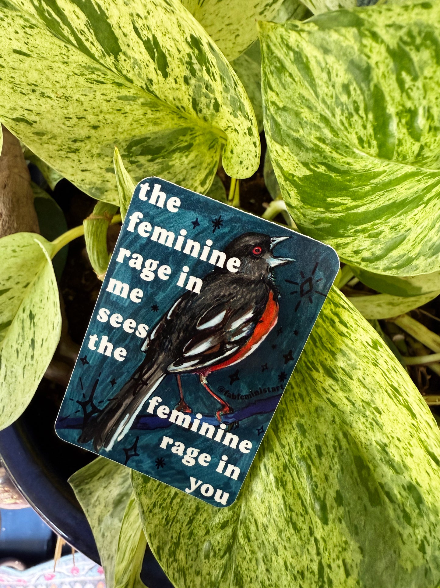 The feminine rage in me sees the feminine rage in you: feminist sticker