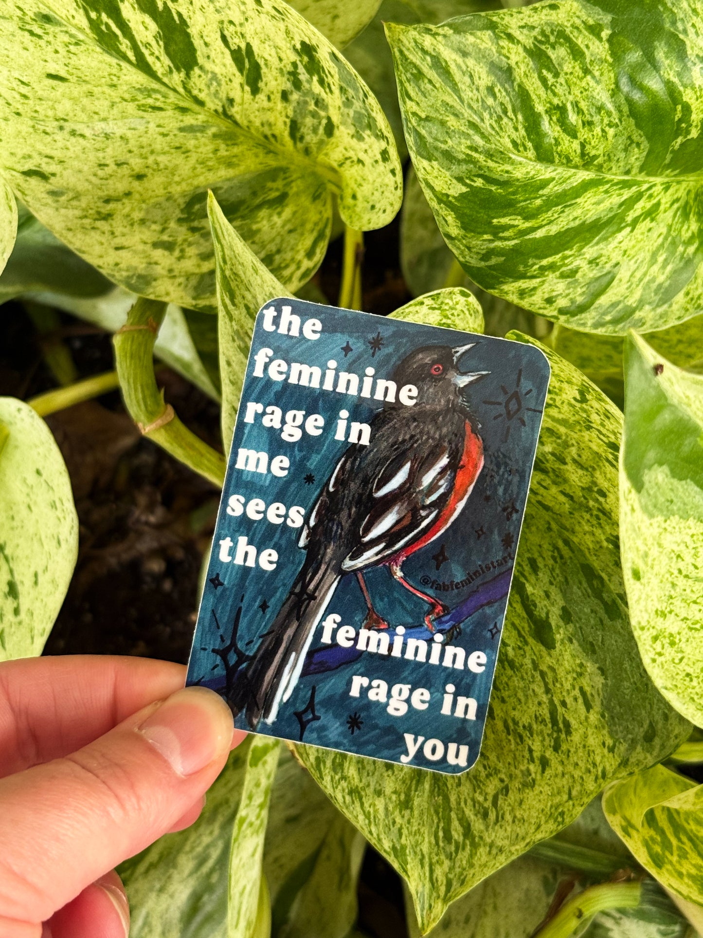 The feminine rage in me sees the feminine rage in you: feminist sticker