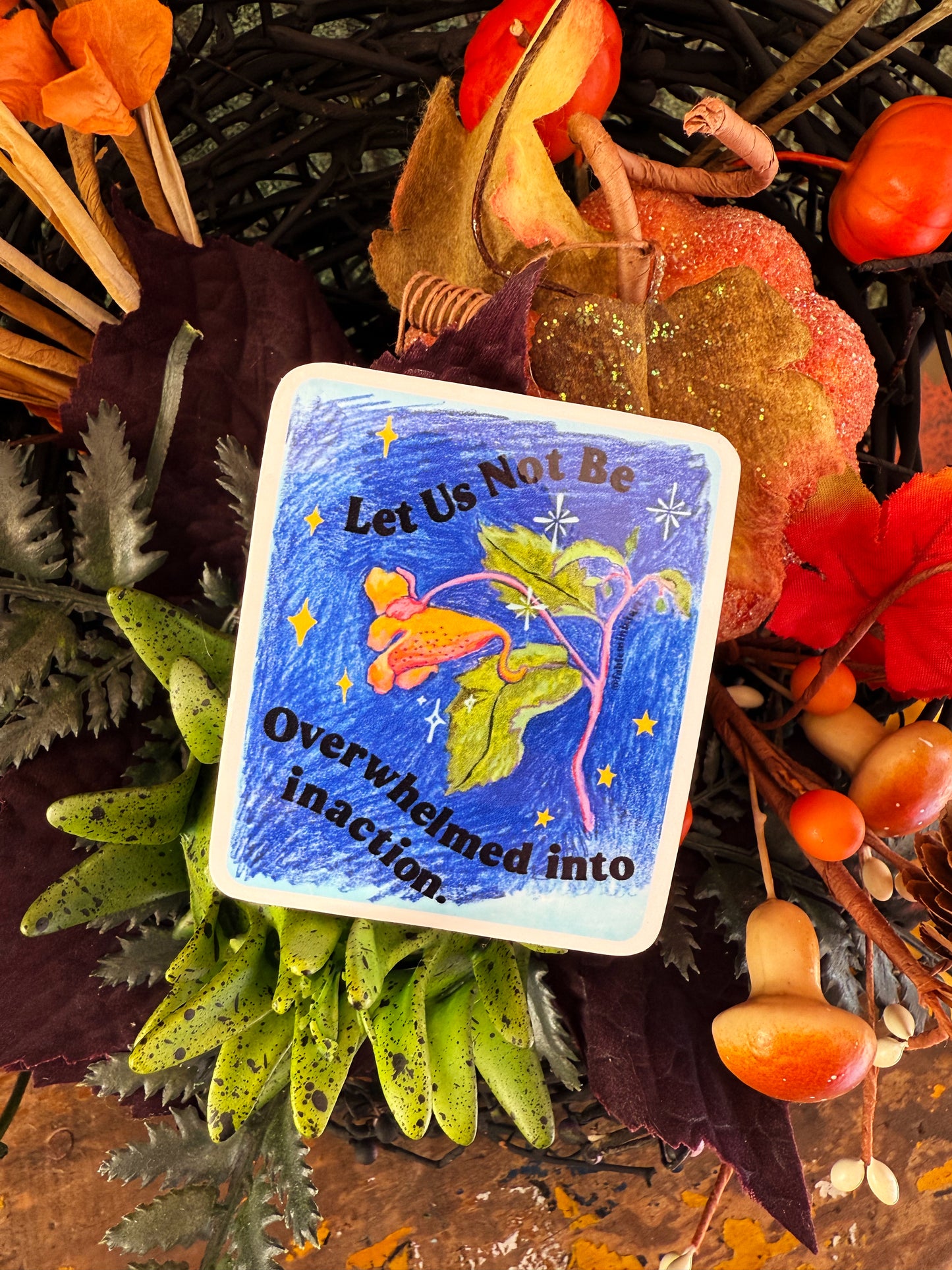 Let Us Not Be Overwhelmed Into Inaction: Feminist Sticker
