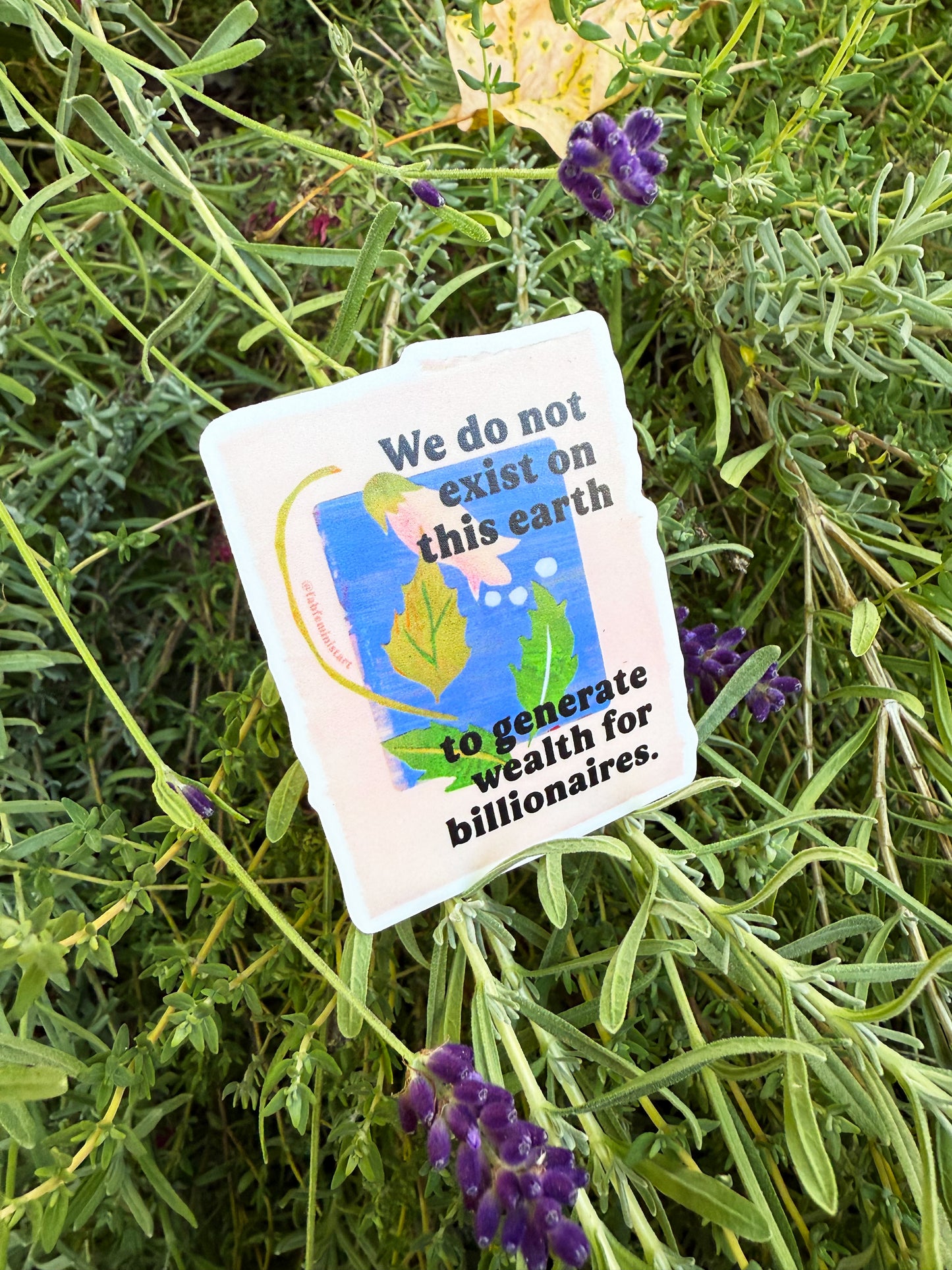 We Do Not Exist To Generate Wealth For Billionaires: Feminist Sticker