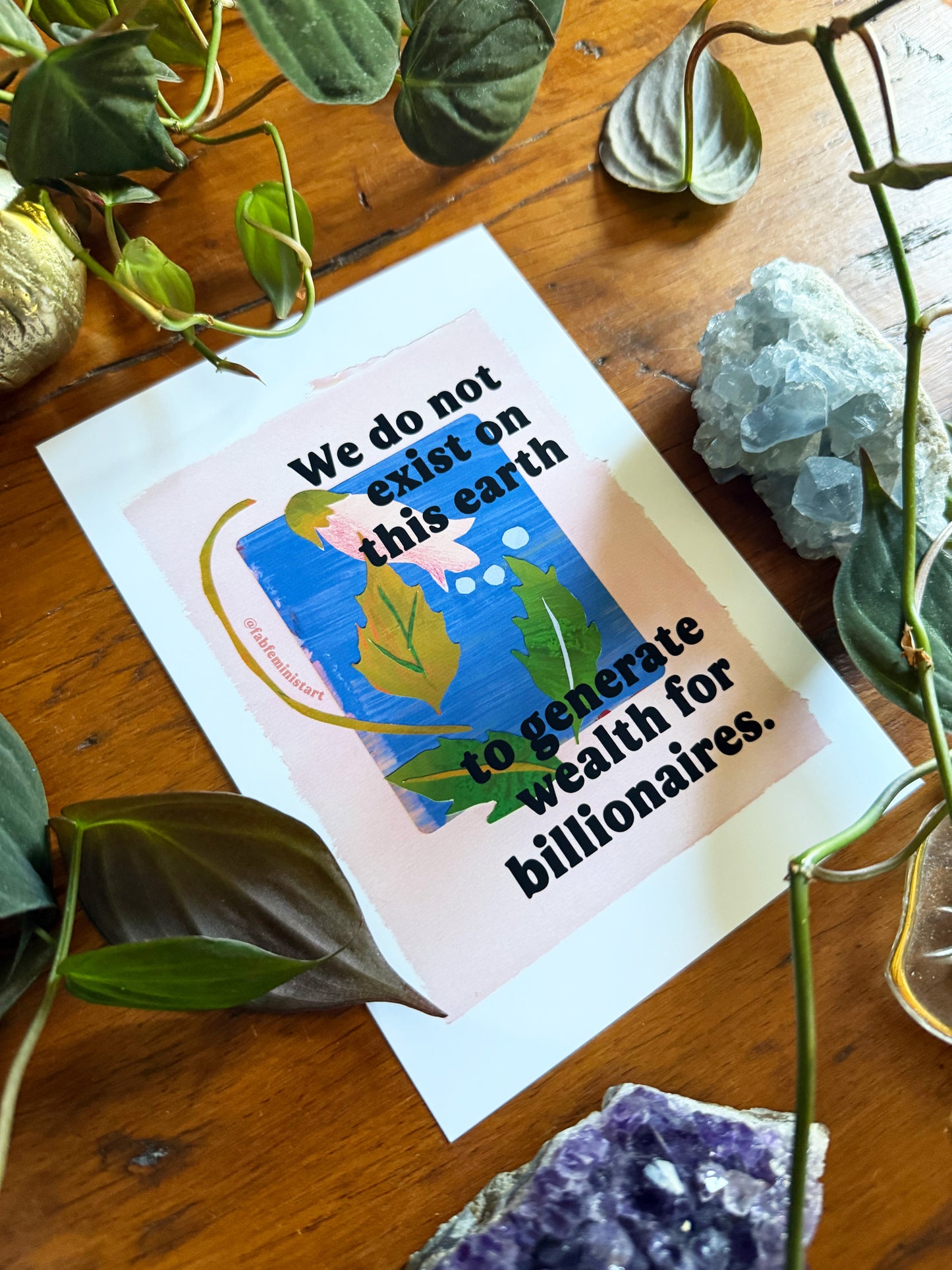 We do not exist on this earth to generate wealth for billionaires: feminist art print