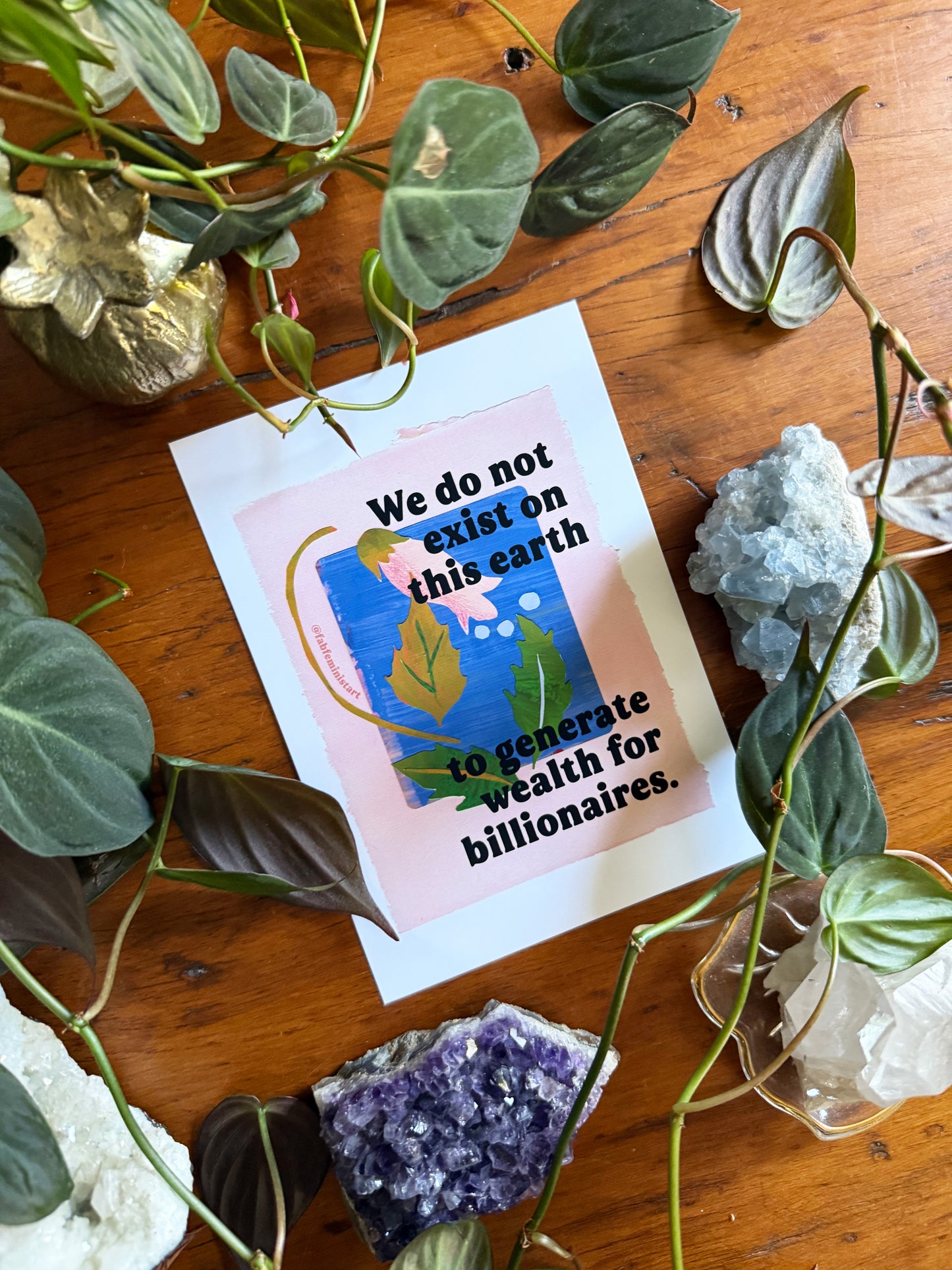 We do not exist on this earth to generate wealth for billionaires: feminist art print