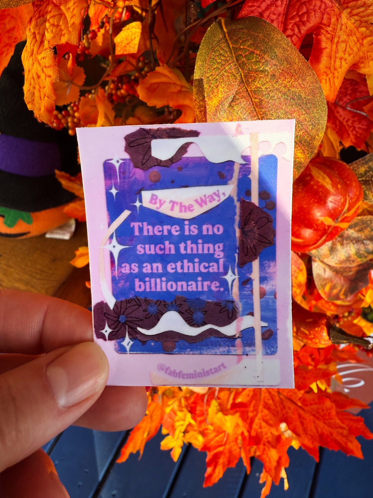 By the way there is no such thing as an ethical billionaire: feminist sticker