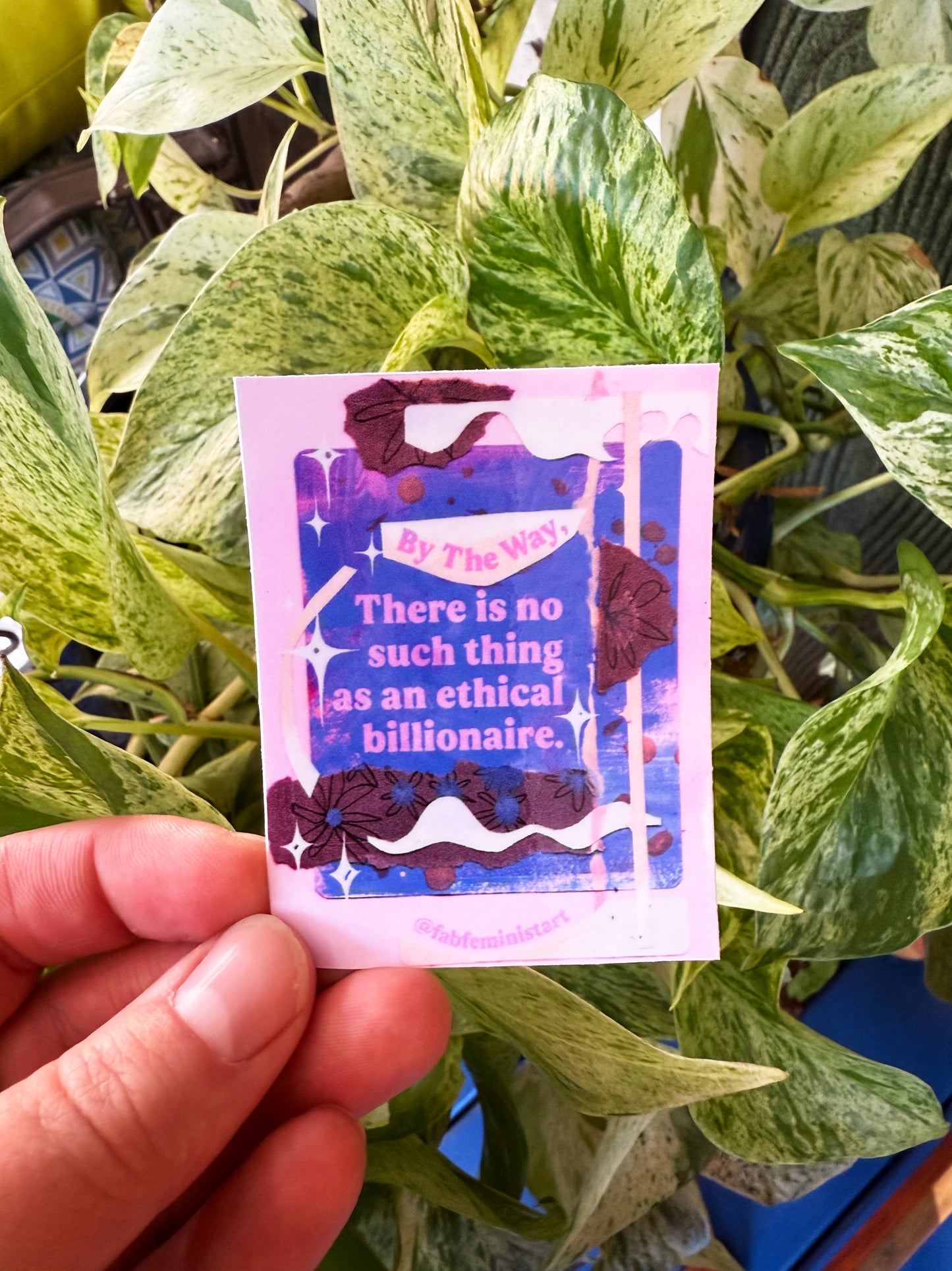 By the way there is no such thing as an ethical billionaire: feminist sticker