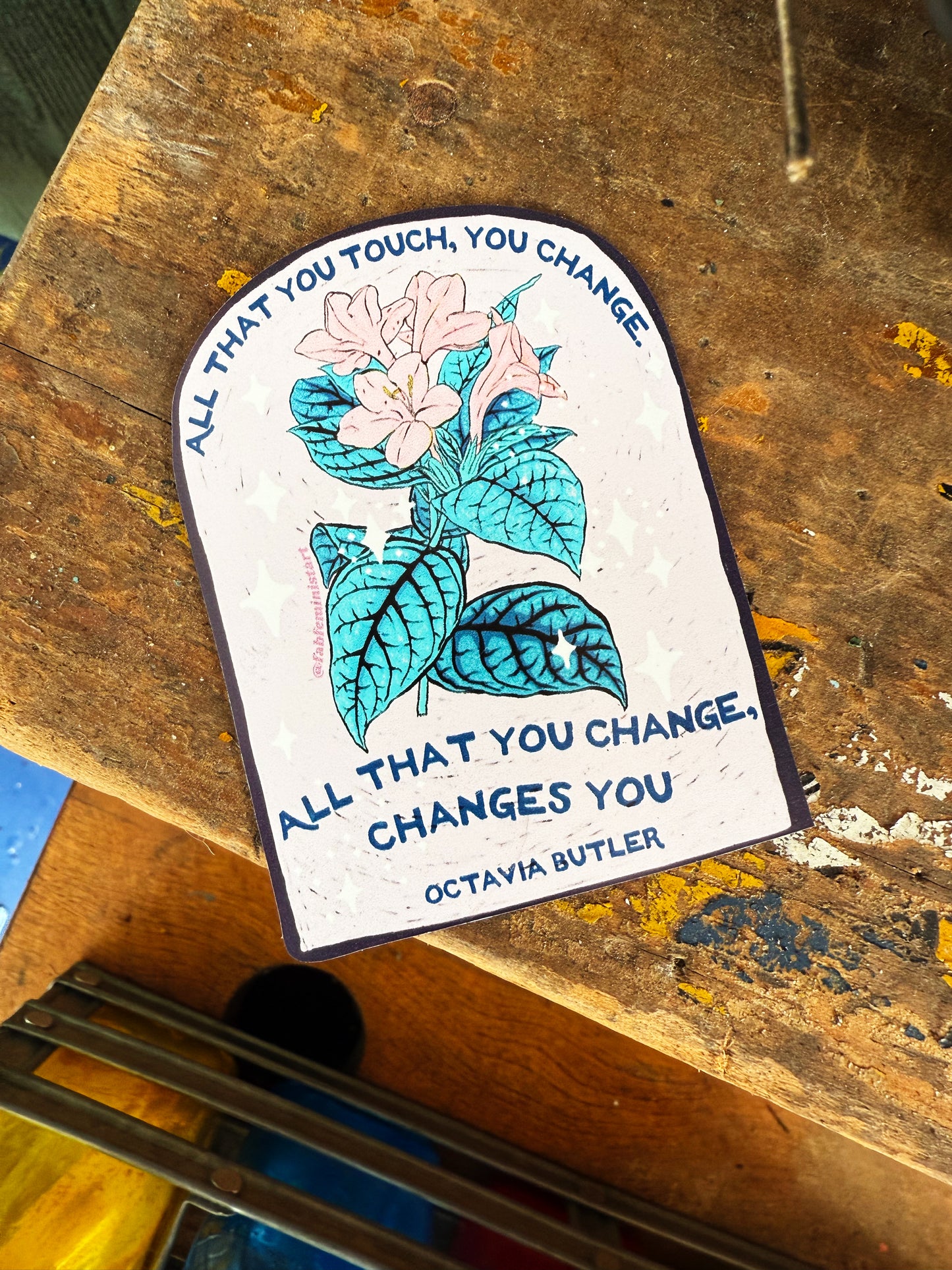 All that you touch, you change. All that you change, changes you, Octavia Butler: Feminist Magnet