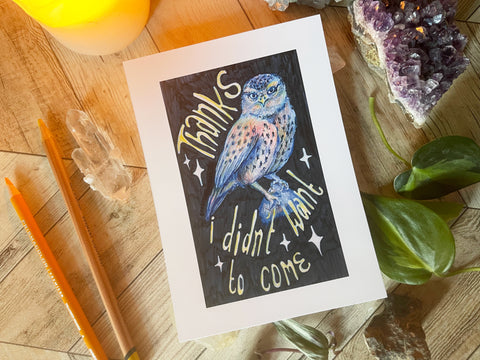 Thanks I Didn't Want To Come: Mental Health Art Print