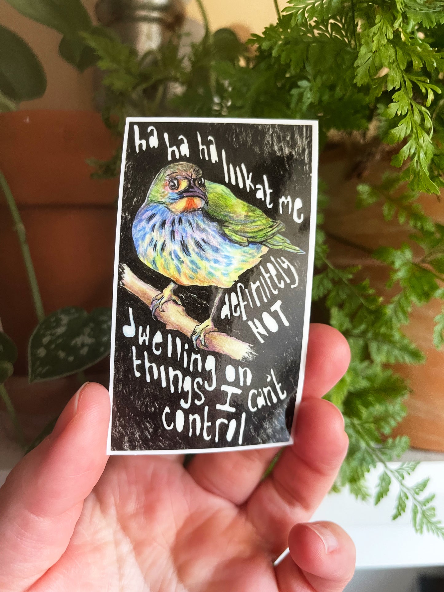 Haha Look At Me Definitely Not Dwelling On Things I Can't Control: Mental Health Sticker