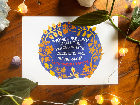 Women Belong In All The Places Where Decisions Are Being Made, Ruth Bader Ginsburg: Feminist Print