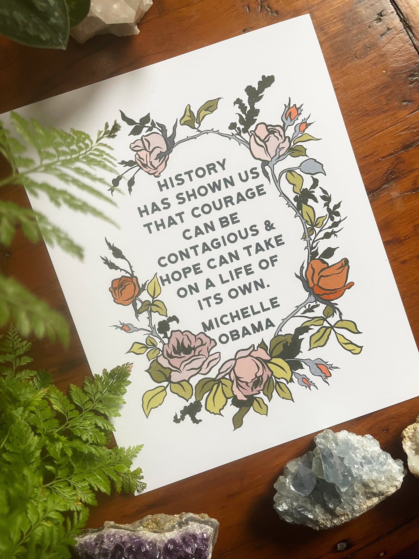 History has shown us that courage can be contagious & hope can take on a life of its own, Michelle Obama: Feminist Print