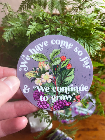 We Have Come So Far And We Continue To Grow: Feminist Sticker