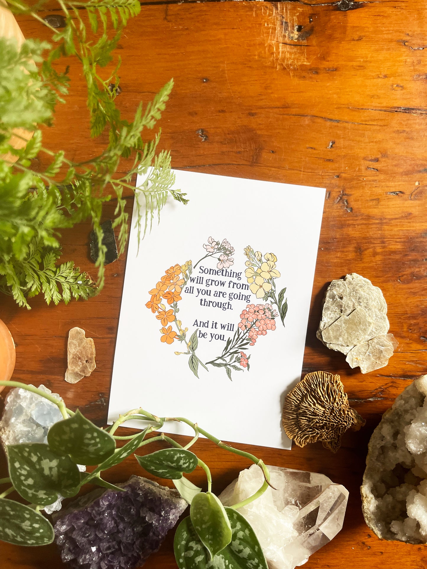 Something Will Grow From All You Are Going Through And It Will Be You: Self Care Print