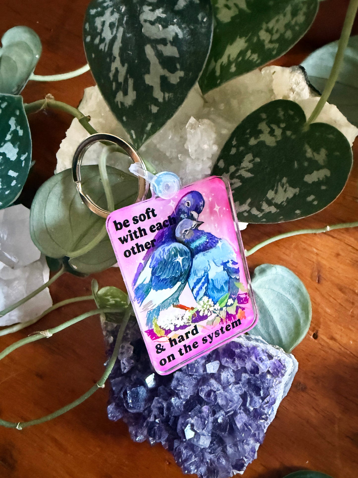 Be Soft With Each Other And Hard On The System: Feminist Keychain