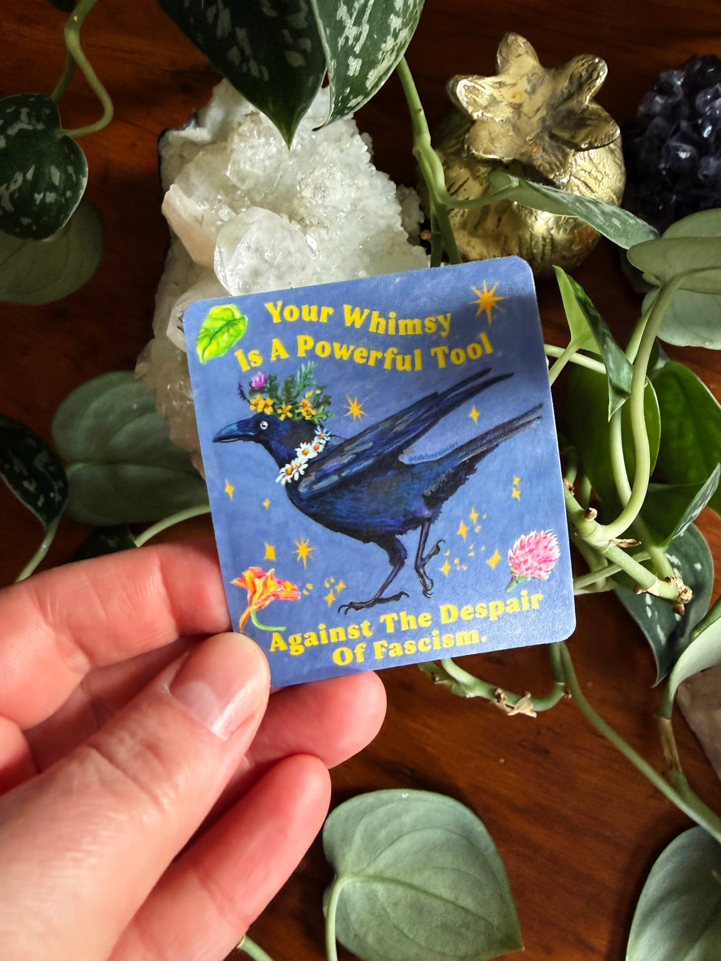 Your Whimsy Is A Powerful Tool Against The Despair Of Fascism: feminist sticker