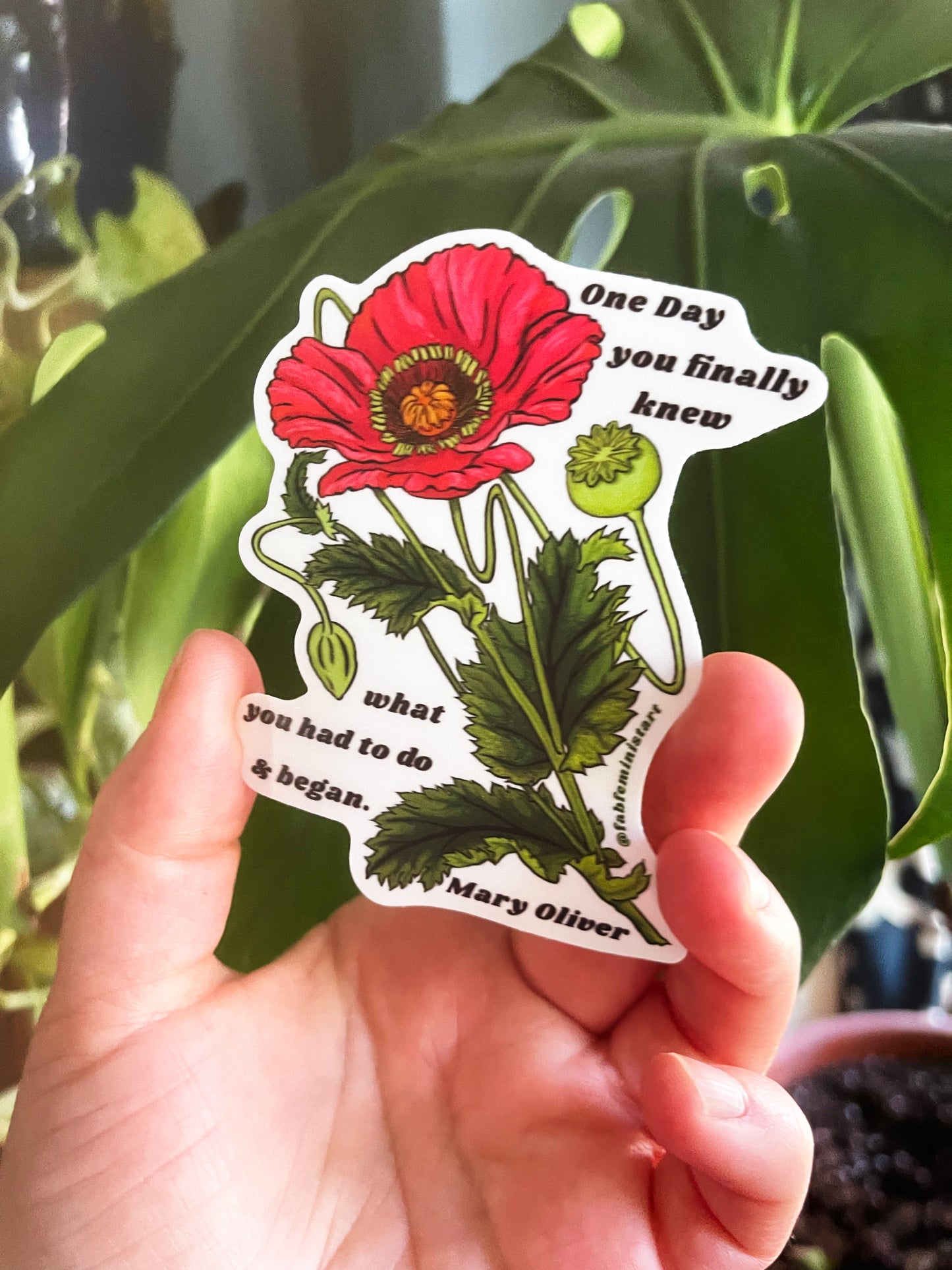 One Day You Finally Knew What You Had To Do And Began, Mary Oliver: Feminist Sticker