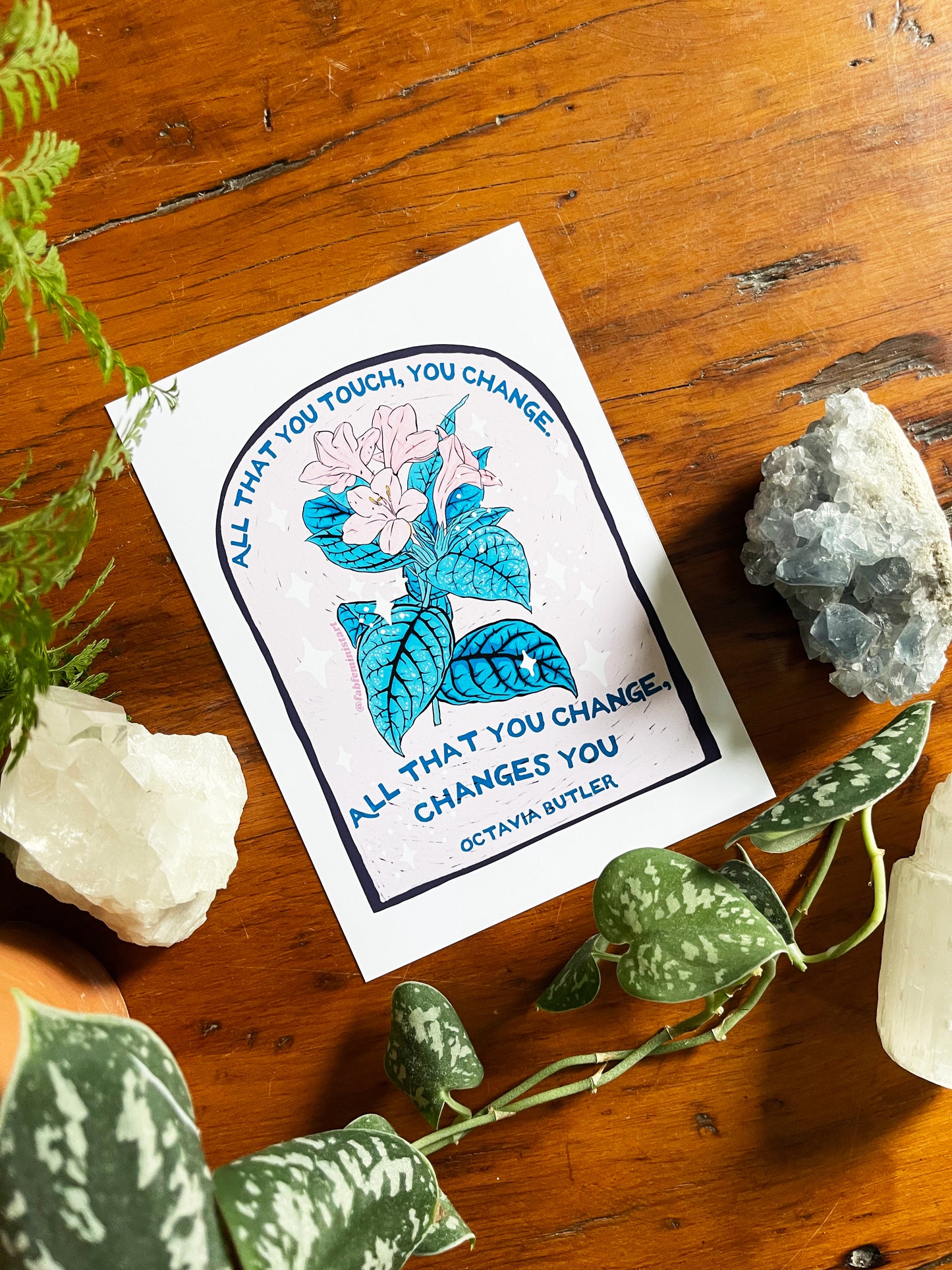 All that you touch, you change. All that you change, changes you, Octavia Butler: Feminist Art Print