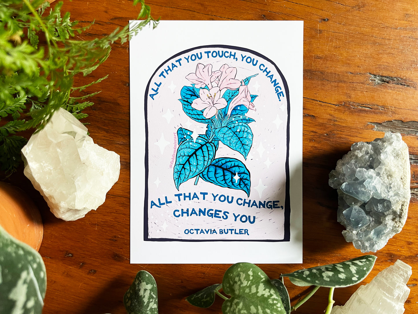 All that you touch, you change. All that you change, changes you, Octavia Butler: Feminist Art Print