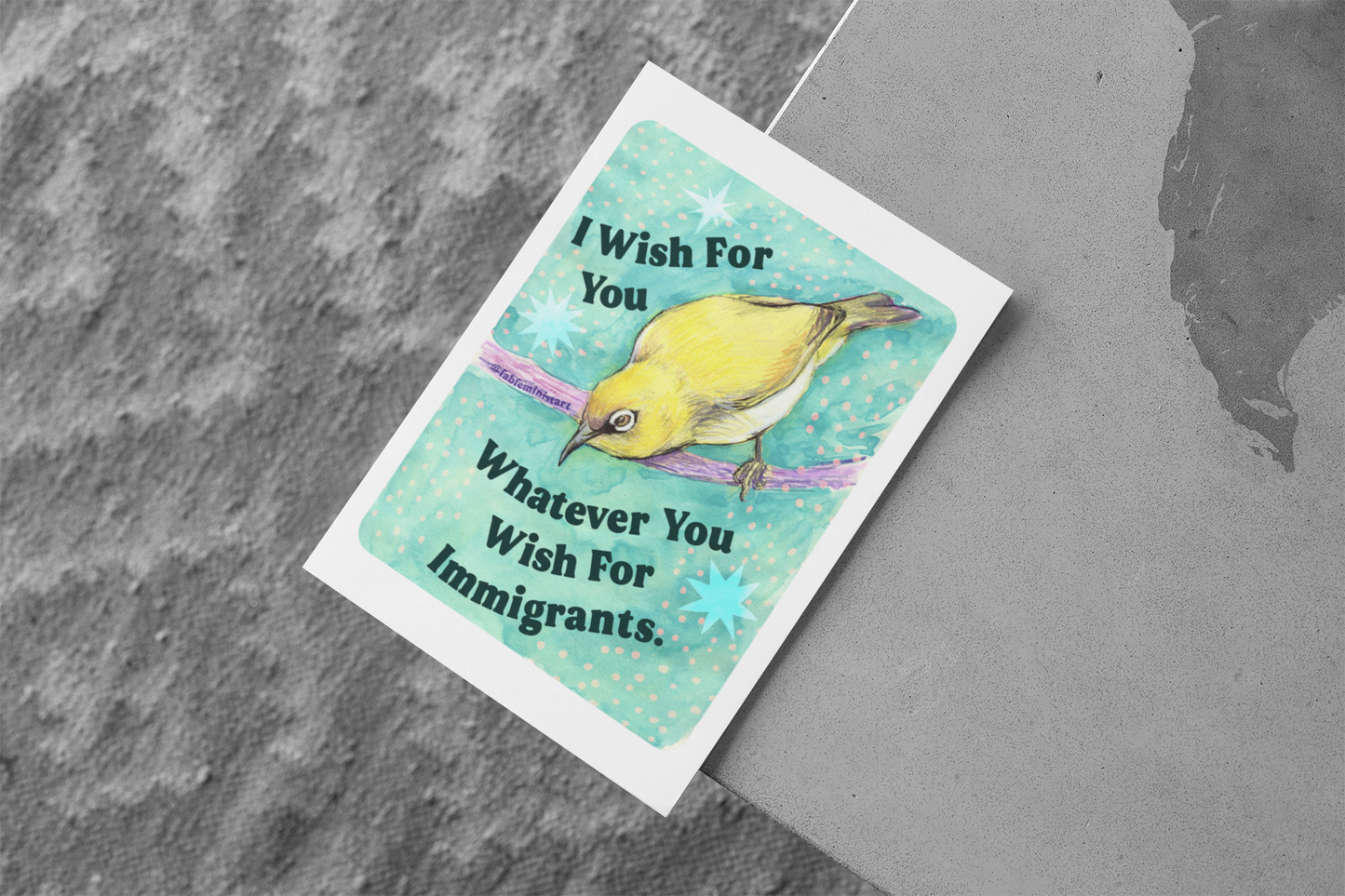 I Wish For You Whatever You Wish For Immigrants: Feminist Art Print