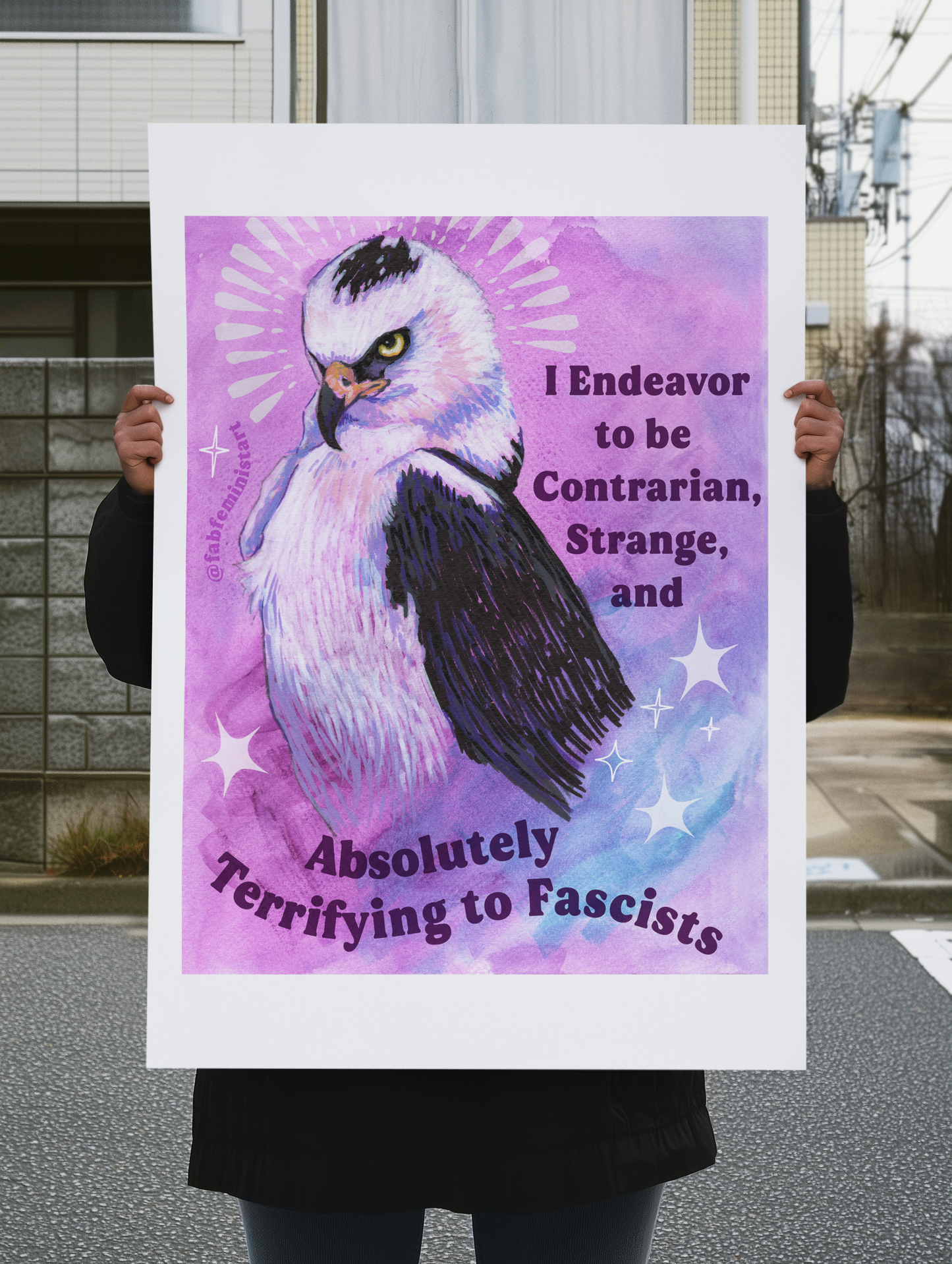 I Endeavor to be Contrarian, Strange, and Absolutely Terrifying to Fascists: Feminist Art Print