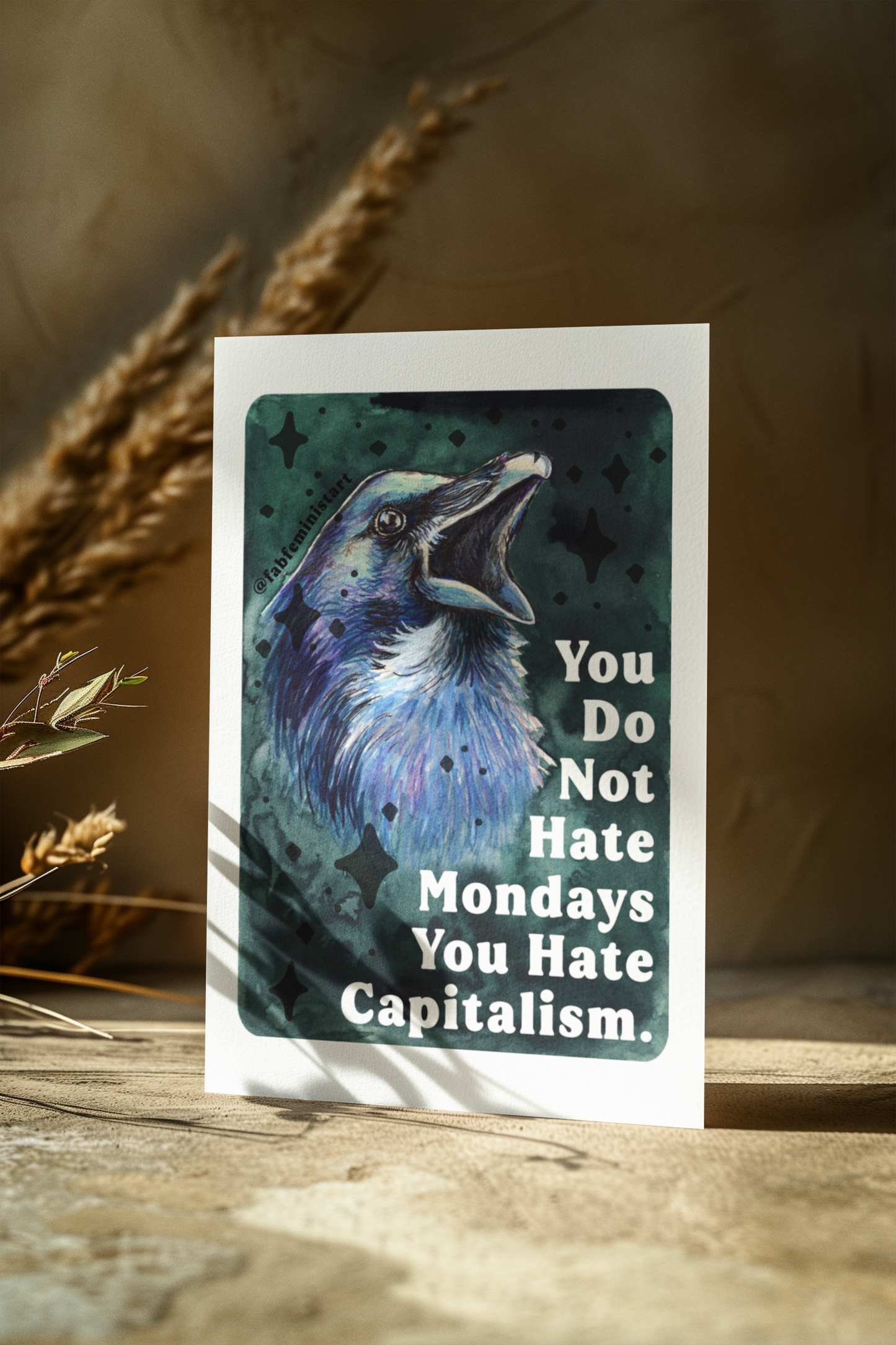 You Do Not Hate Mondays Your Hate Capitalism: Feminist Print