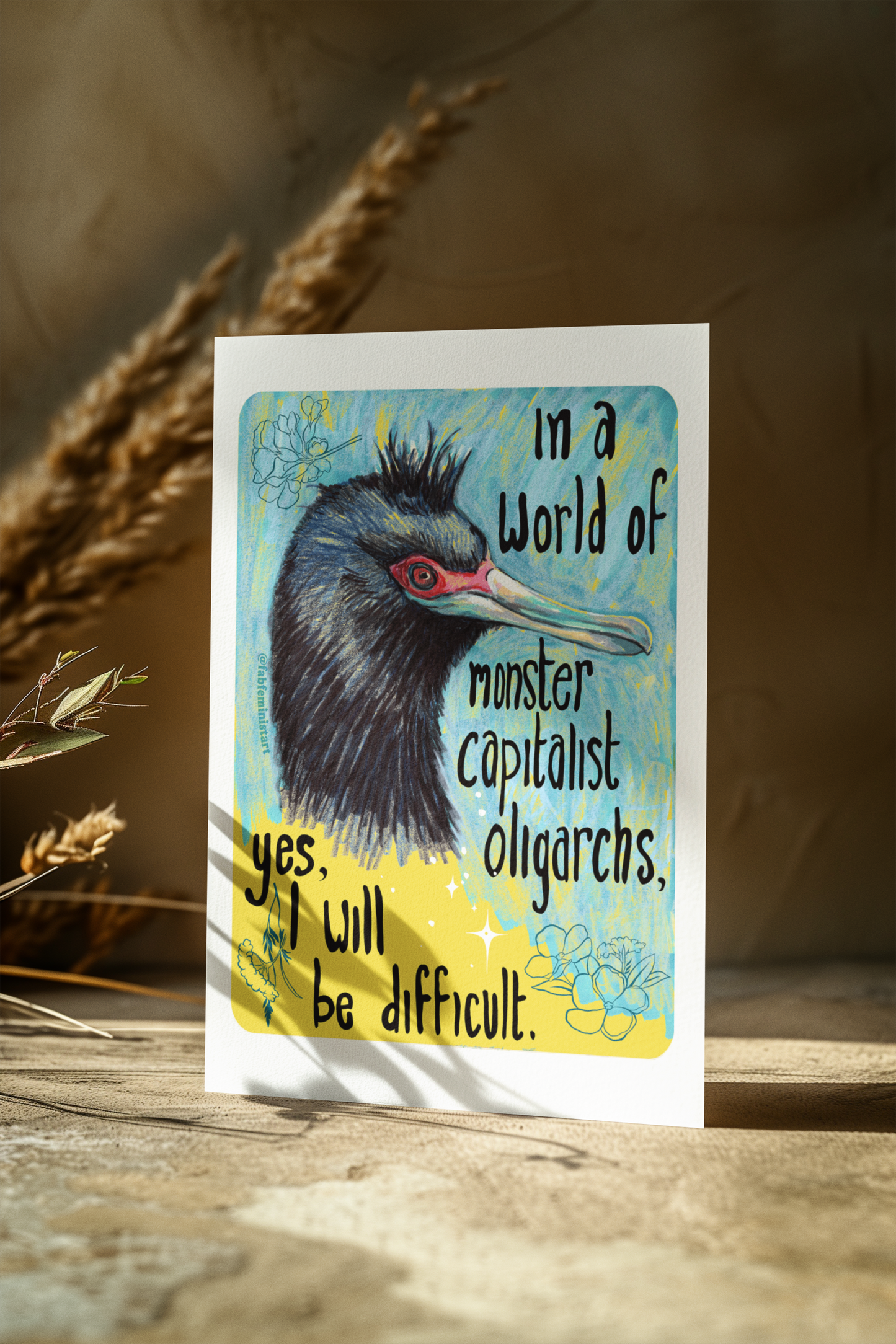 In a World of Monster Capitalist Oligarchs, Yes, I Will Be Difficult: Feminist Art Print