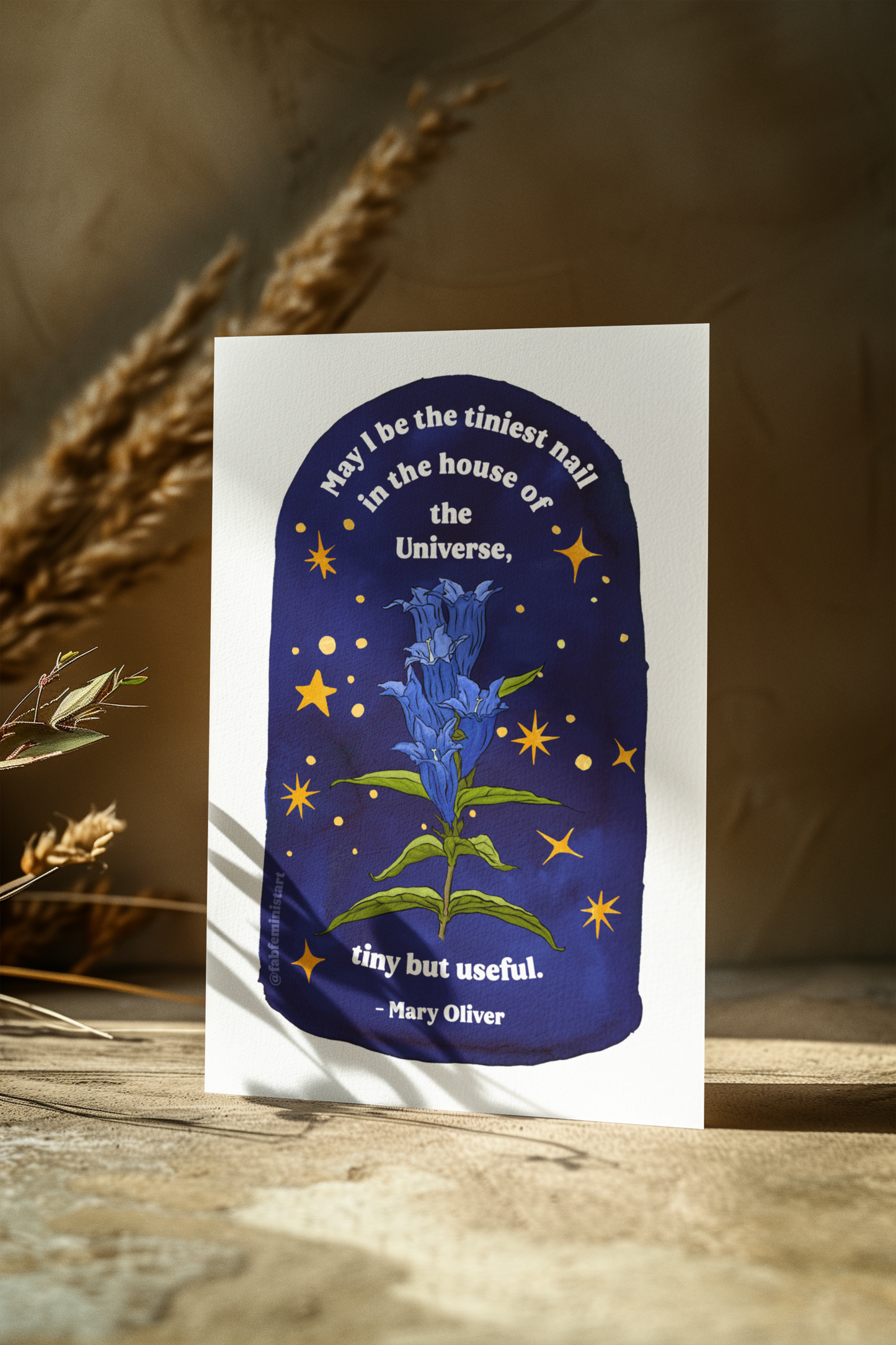 May I be the tiniest nail in the house of the Universe, tiny but useful, Mary Oliver: Literature Art Print