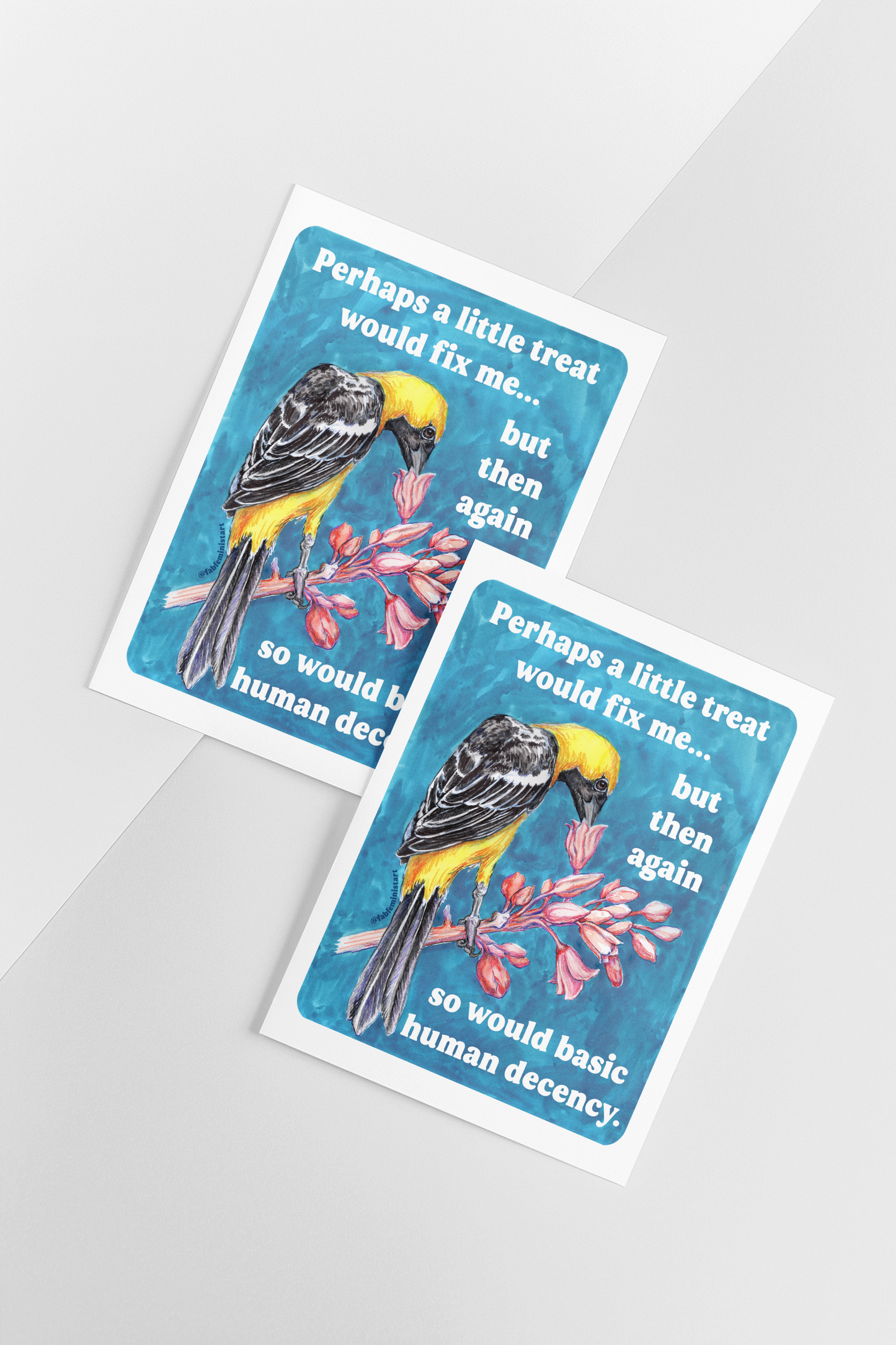 Perhaps a little treat would fix me but then again so would basic human decency: feminist art print