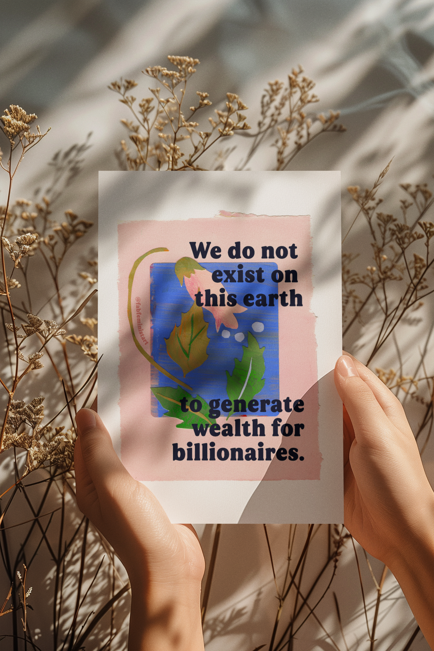 We do not exist on this earth to generate wealth for billionaires: feminist art print