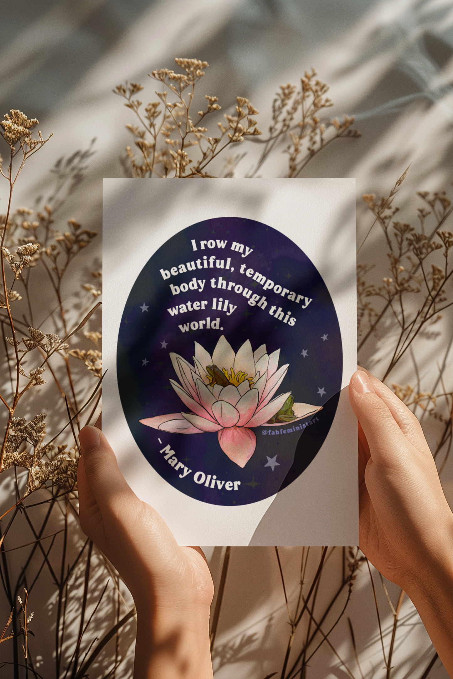 I row my beautiful, temporary body through this water lily world, Mary Oliver: Feminist Art Print