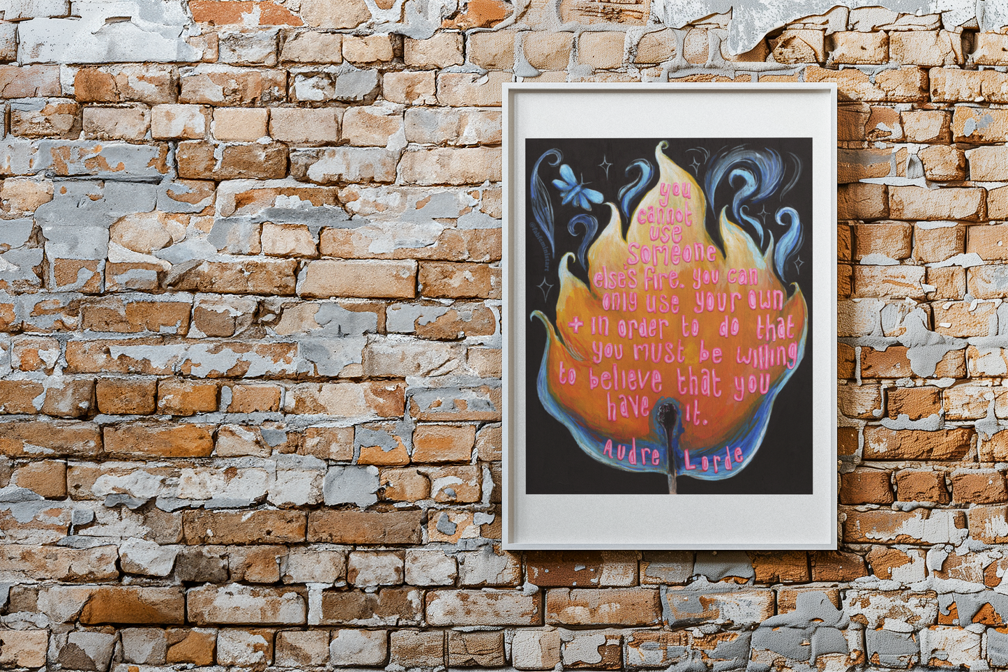You cannot use someone else's fire, Audre Lorde: Feminist Print
