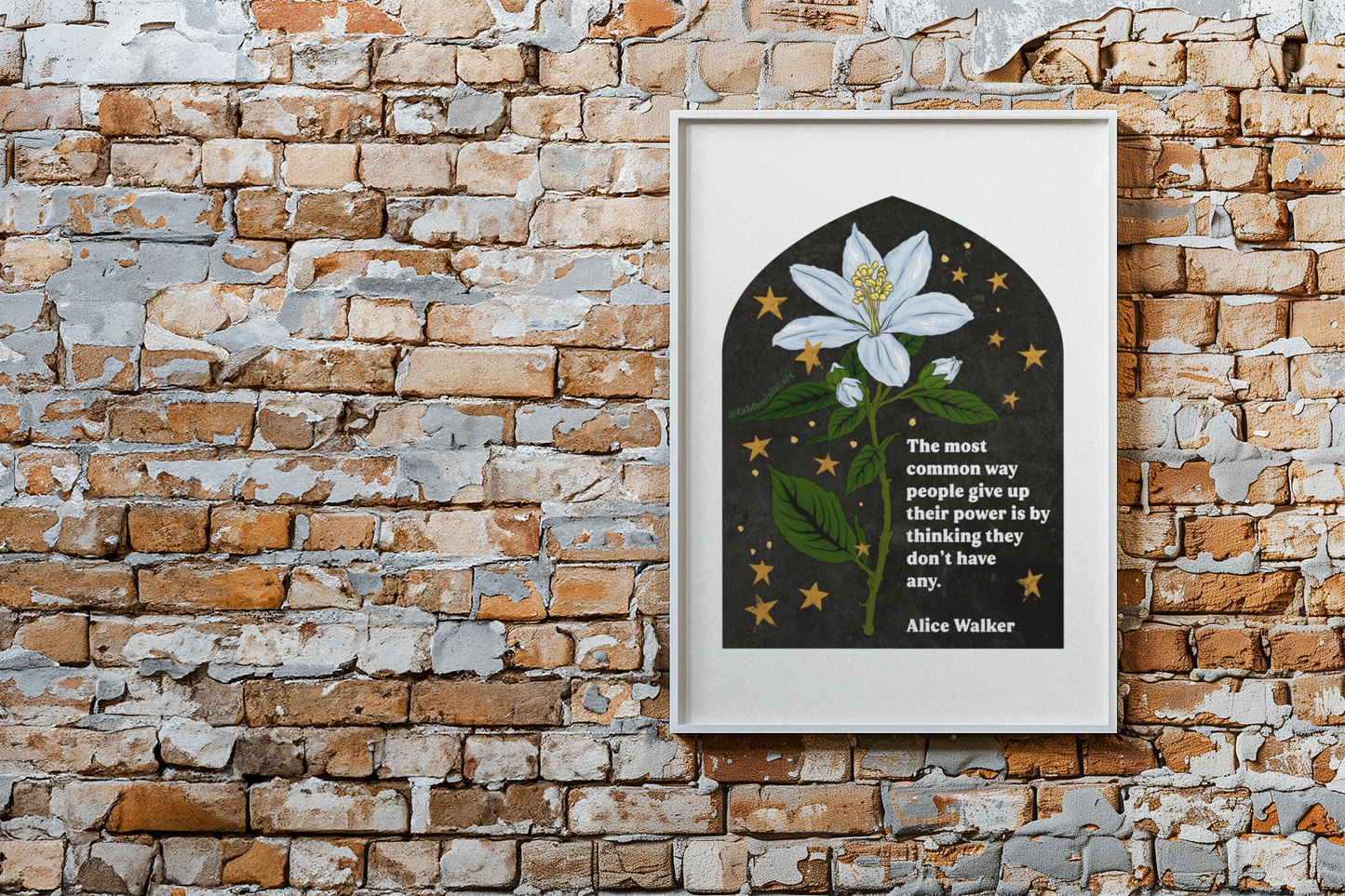 The most common way people give up their power is by thinking they don't have any, Alice Walker: Feminist Art Print