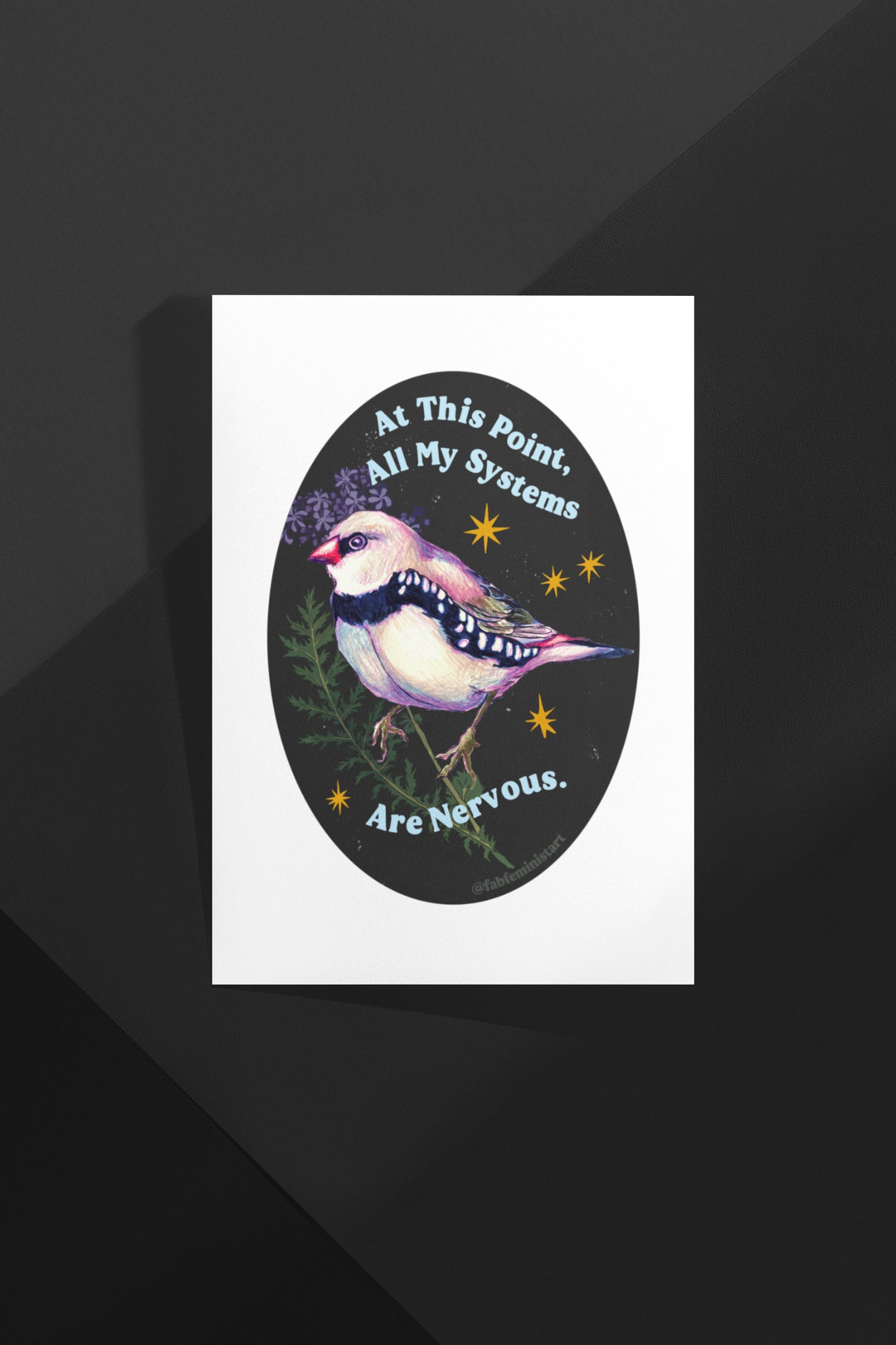 At this point all my systems are nervous: Mental Health Art Print