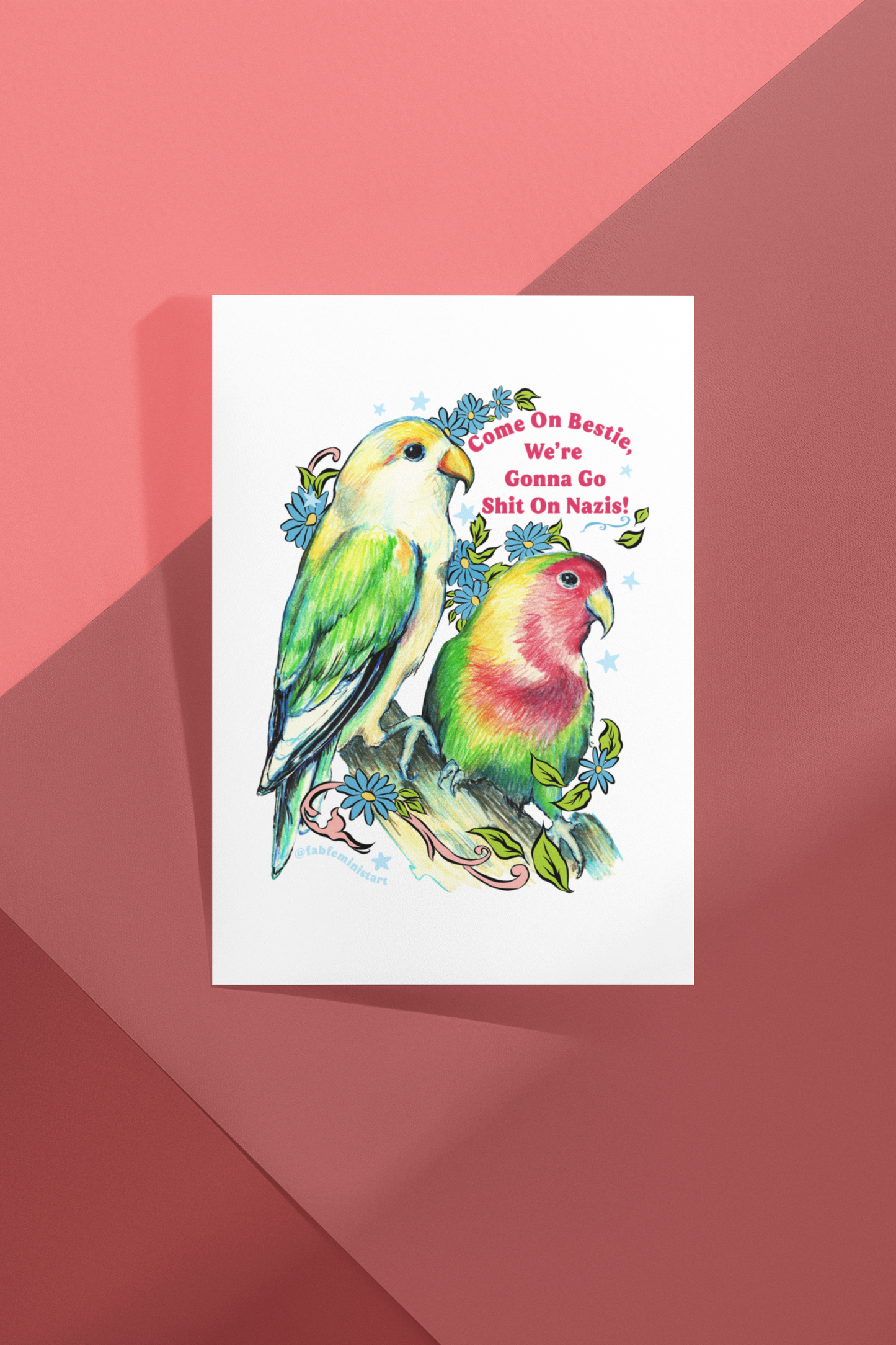 Come On Bestie, We're Gonna Go Shit On Nazis: Feminist Art Print