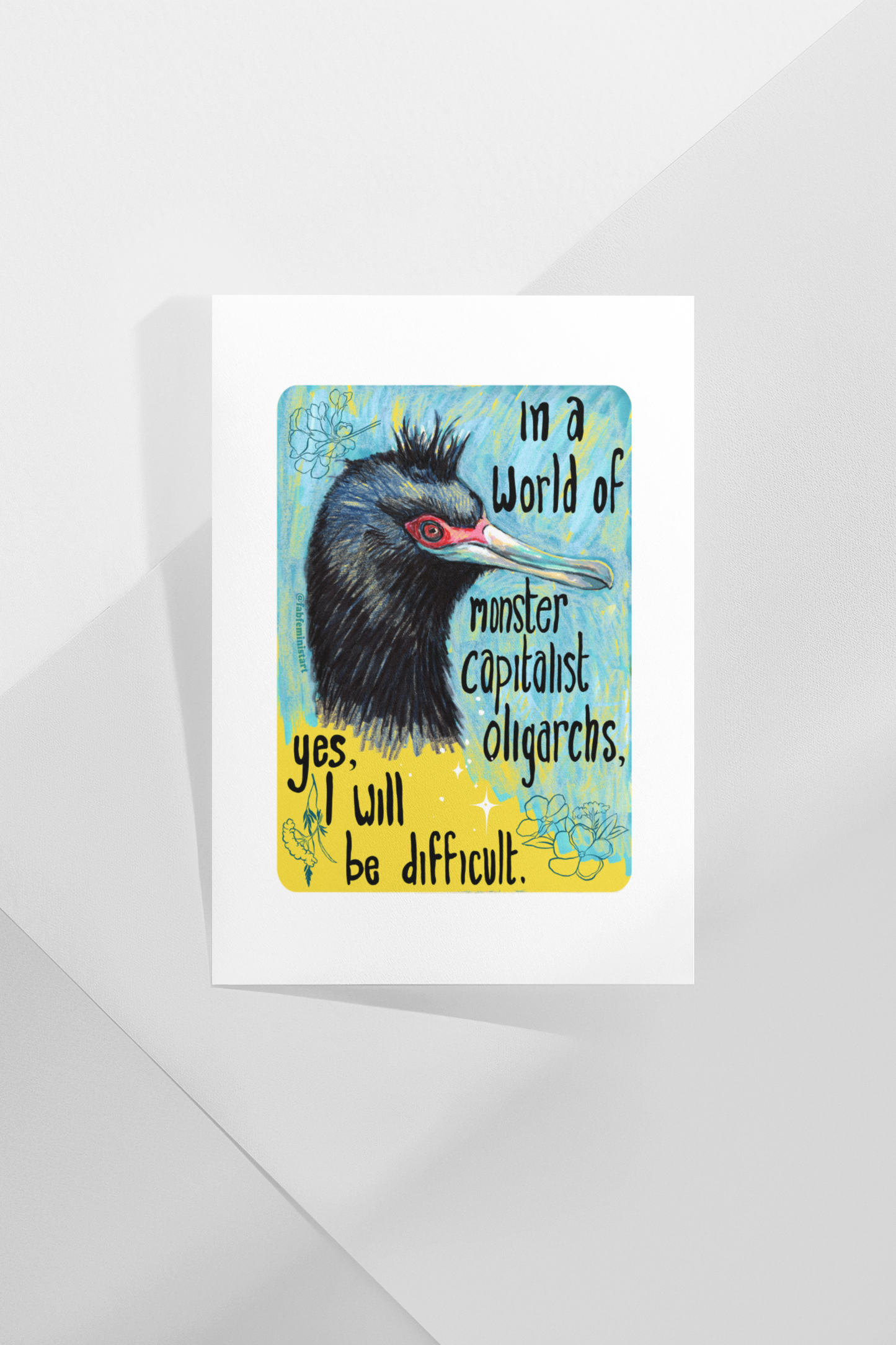 In a World of Monster Capitalist Oligarchs, Yes, I Will Be Difficult: Feminist Art Print