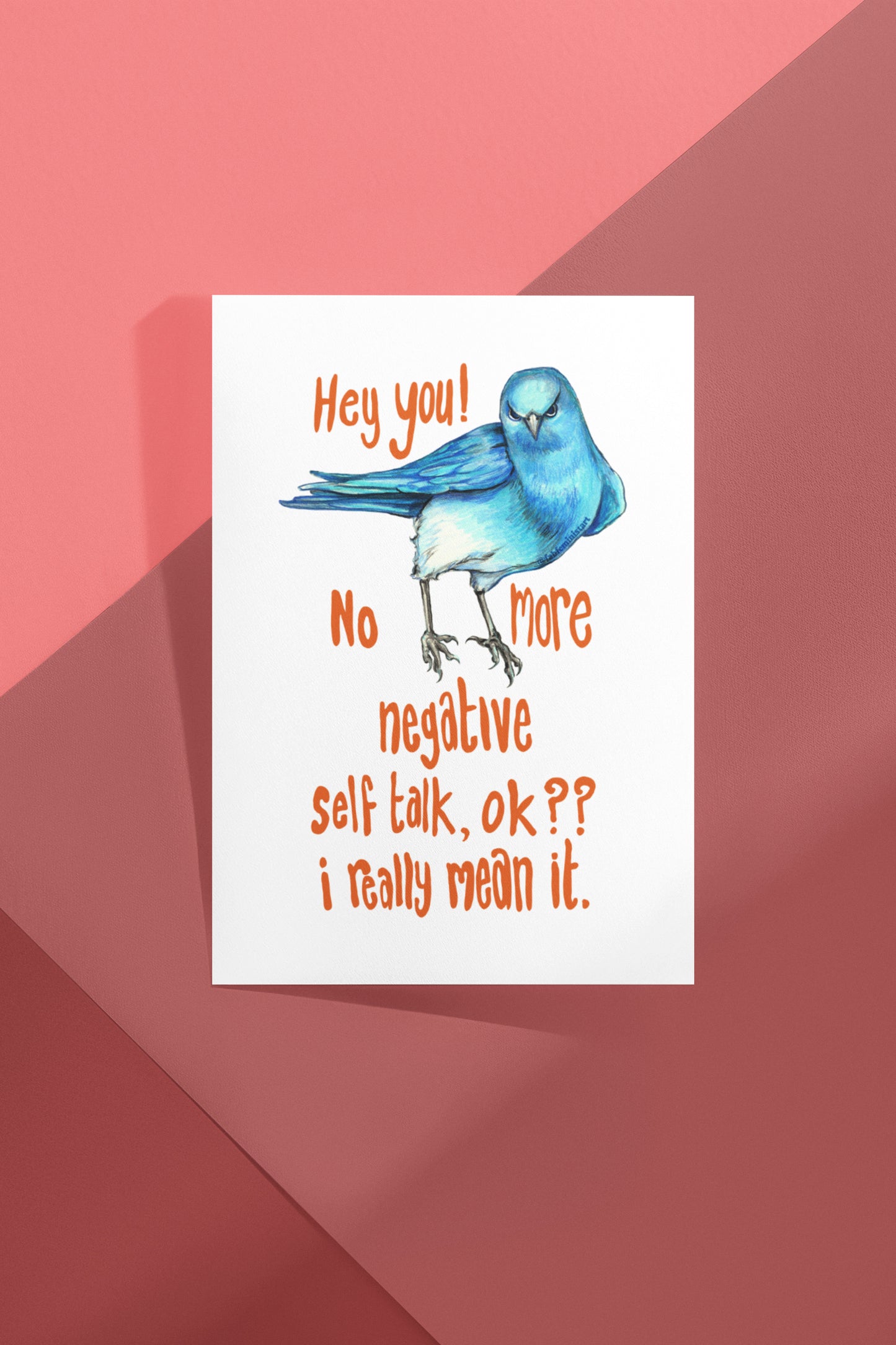 Hey You! No More Negative Self Talk Ok I Really Mean It: Mental Health Art Print